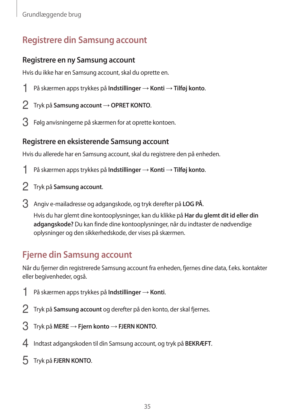 Grundlæggende brugRegistrere din Samsung accountRegistrere en ny Samsung accountHvis du ikke har en Samsung account, skal du opr