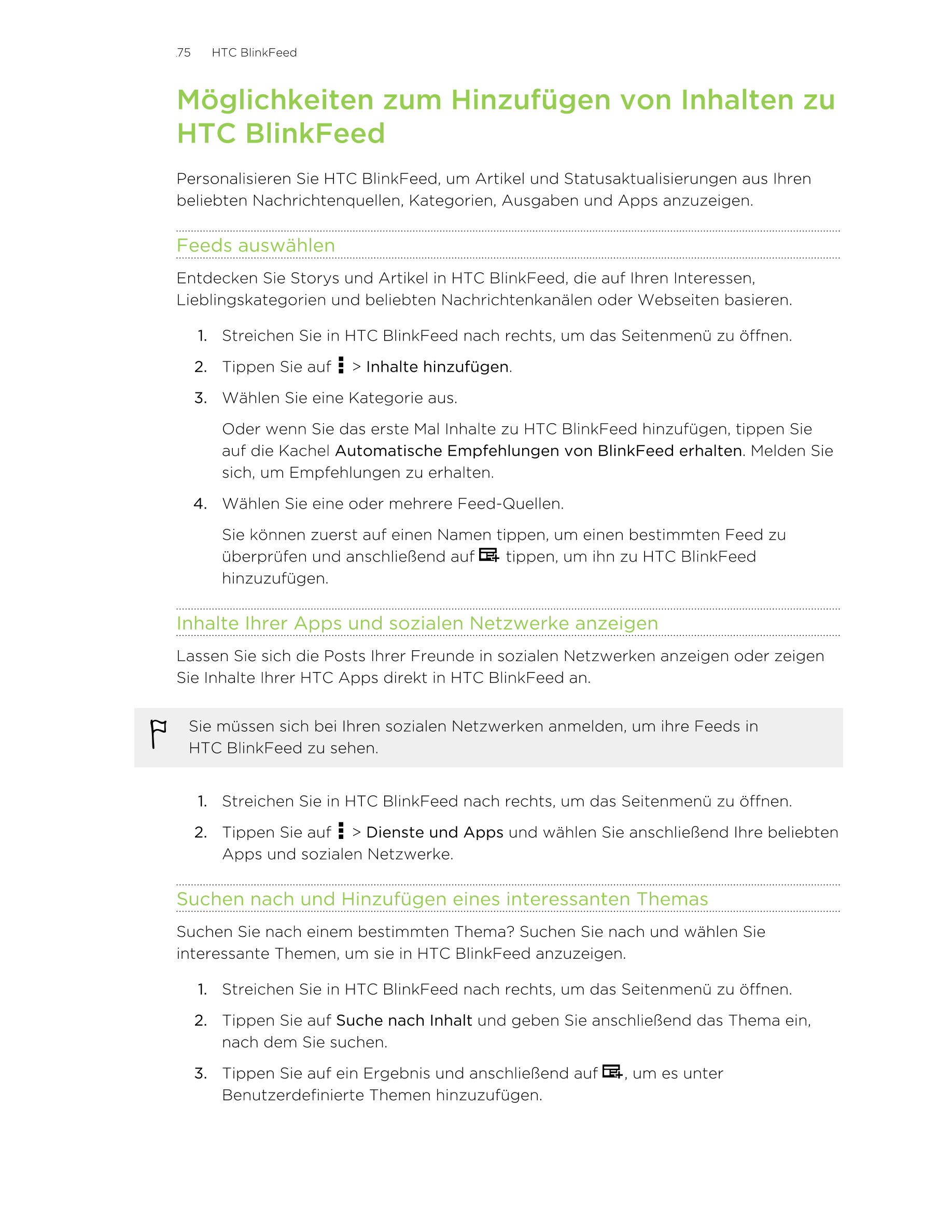 75     HTC BlinkFeed
Möglichkeiten zum Hinzufügen von Inhalten zu
HTC BlinkFeed
Personalisieren Sie HTC BlinkFeed, um Artikel un