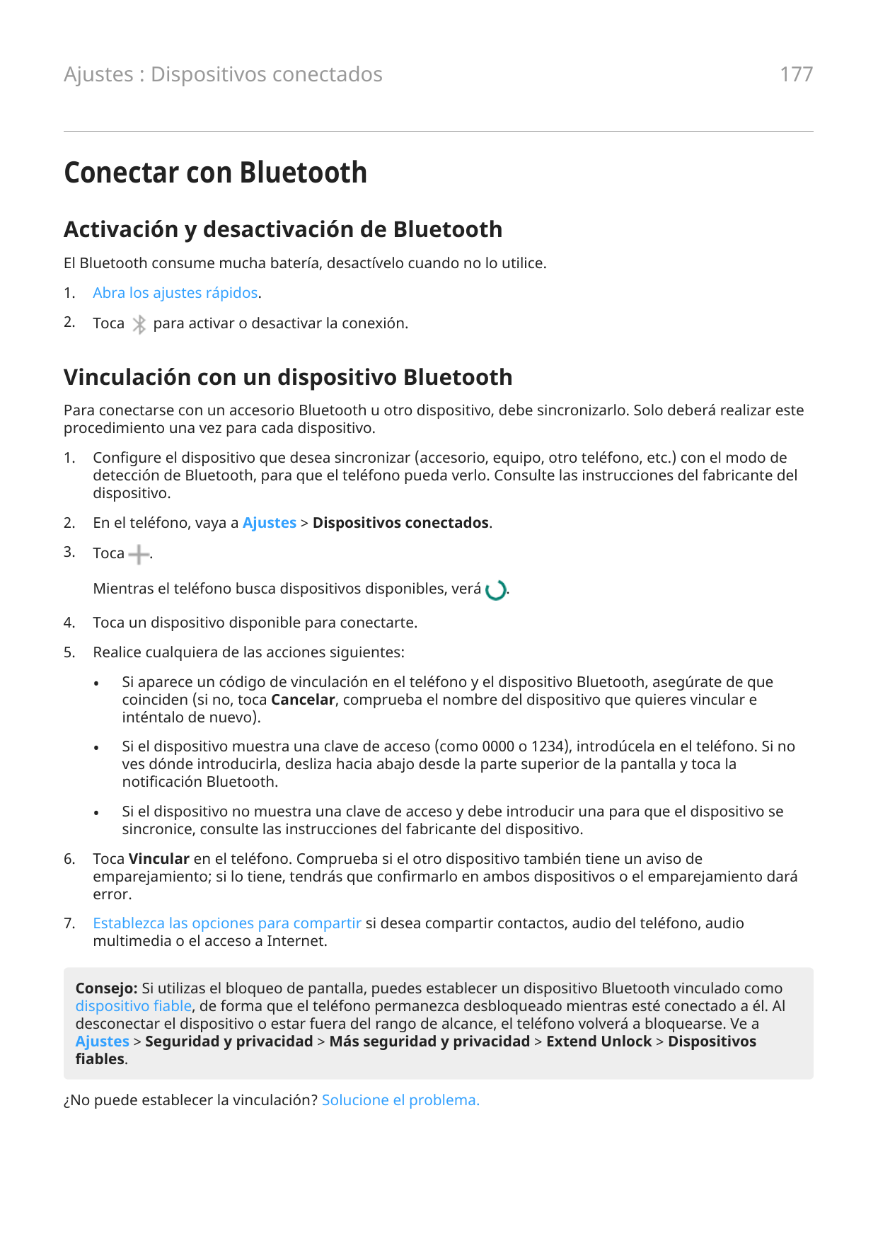 177Ajustes : Dispositivos conectadosConectar con BluetoothActivación y desactivación de BluetoothEl Bluetooth consume mucha bate