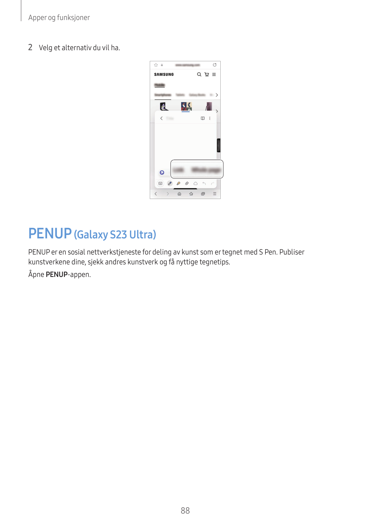 Apper og funksjoner2 Velg et alternativ du vil ha.PENUP (Galaxy S23 Ultra)PENUP er en sosial nettverkstjeneste for deling av kun
