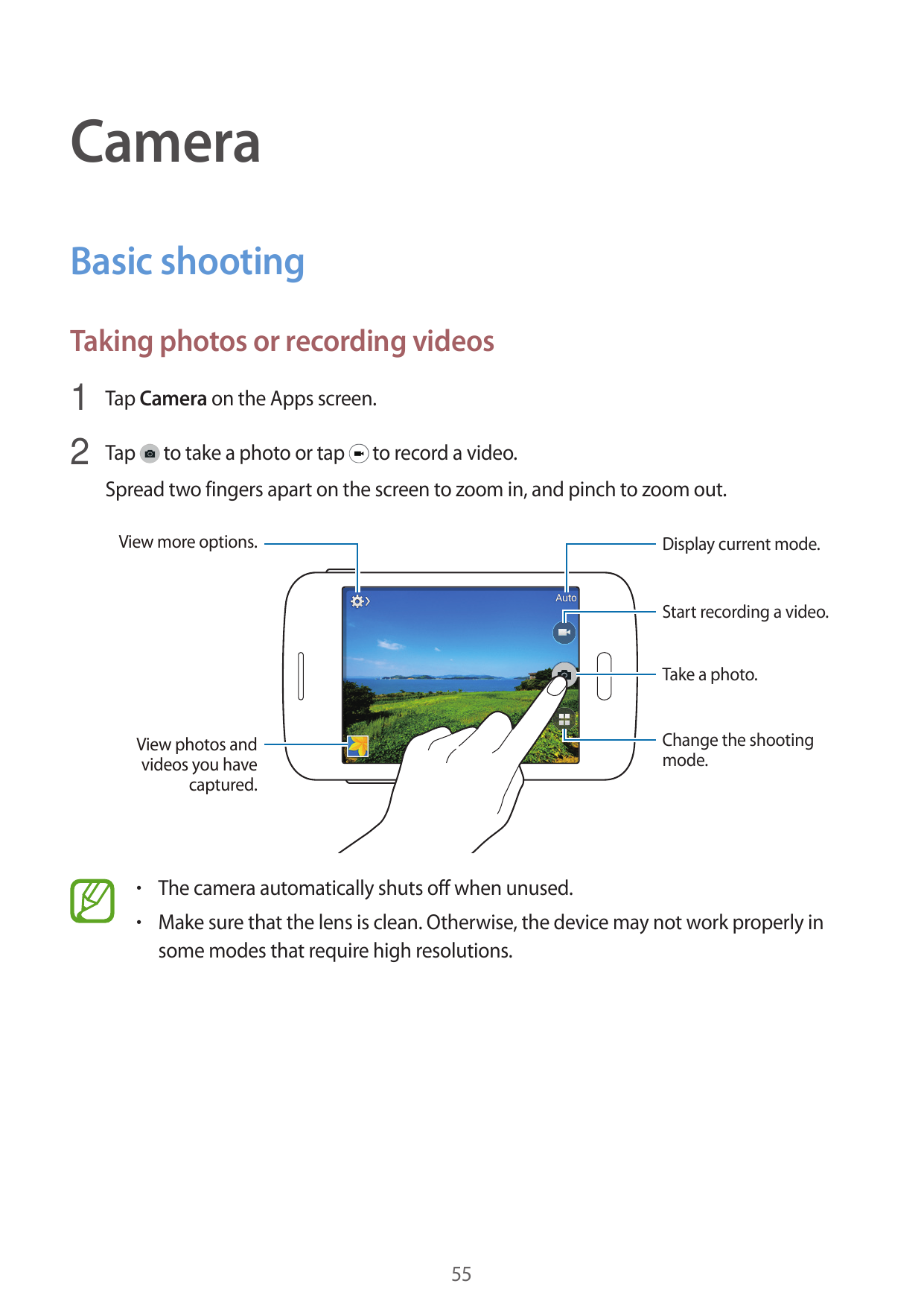 CameraBasic shootingTaking photos or recording videos1 Tap Camera on the Apps screen.2 Tap to take a photo or tap to record a vi