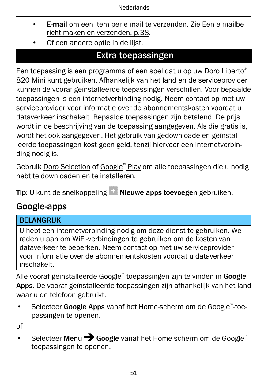 Nederlands••E-mail om een item per e-mail te verzenden. Zie Een e-mailbericht maken en verzenden, p.38.Of een andere optie in de
