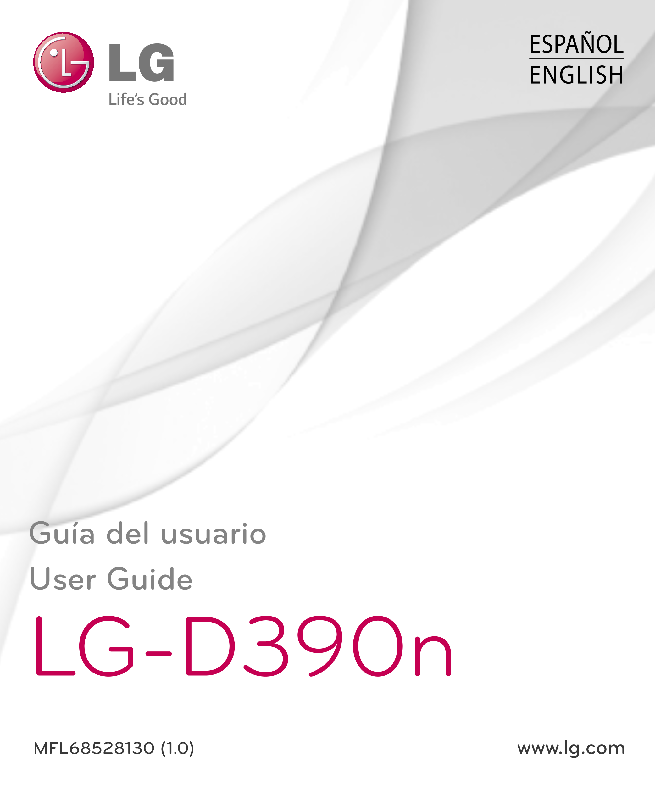 ESPAÑOL
ENGLISH
Guía del usuario
User Guide
LG-D390n
MFL68528130 (1.0)  www.lg.com
