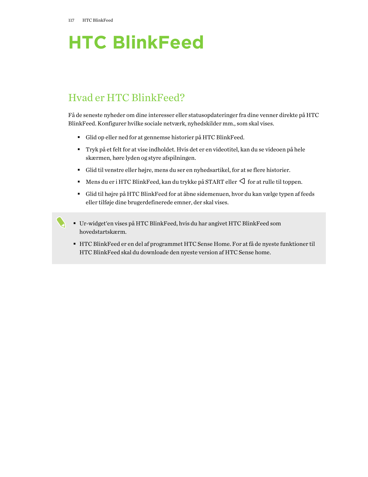 117HTC BlinkFeedHTC BlinkFeedHvad er HTC BlinkFeed?Få de seneste nyheder om dine interesser eller statusopdateringer fra dine ve