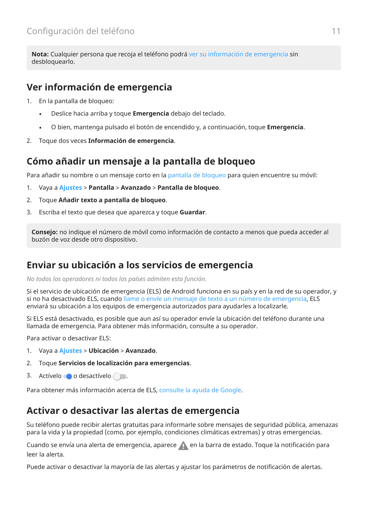 11Configuración del teléfonoNota: Cualquier persona que recoja el teléfono podrá ver su información de emergencia sindesbloquear