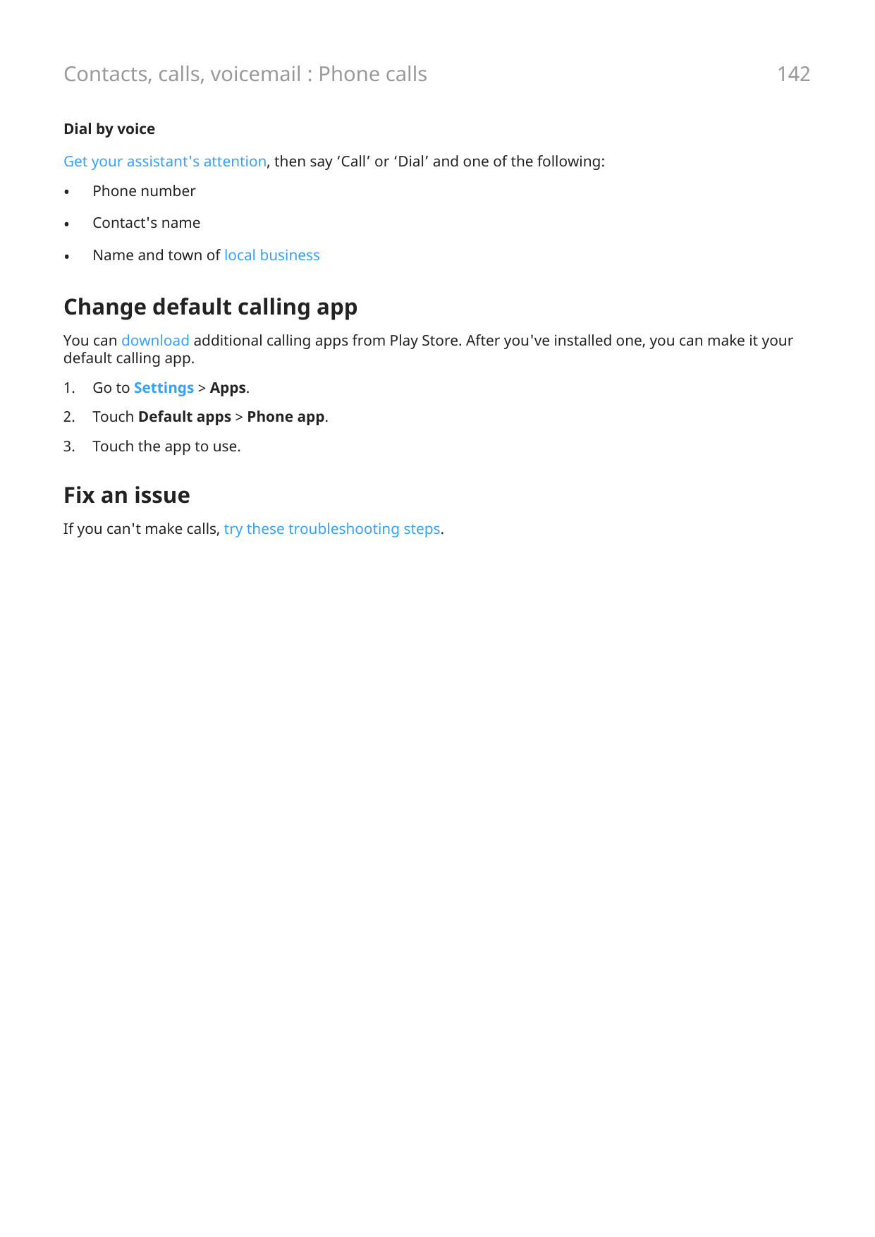 Contacts, calls, voicemail : Phone calls142Dial by voiceGet your assistant's attention, then say ‘Call’ or ‘Dial’ and one of the