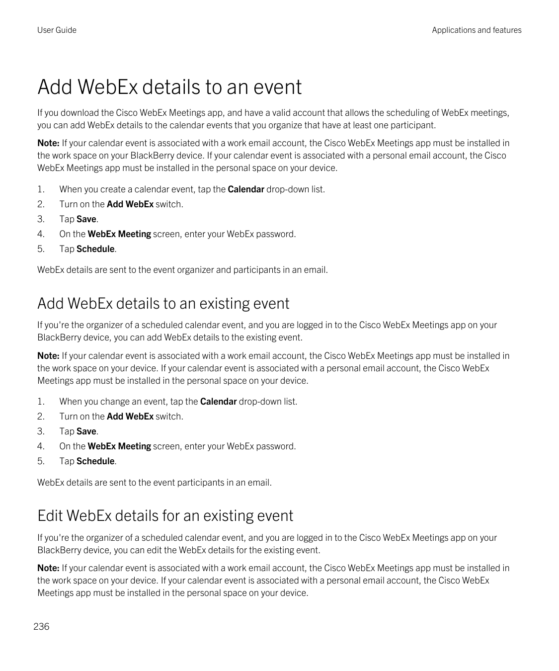User GuideApplications and featuresAdd WebEx details to an eventIf you download the Cisco WebEx Meetings app, and have a valid a