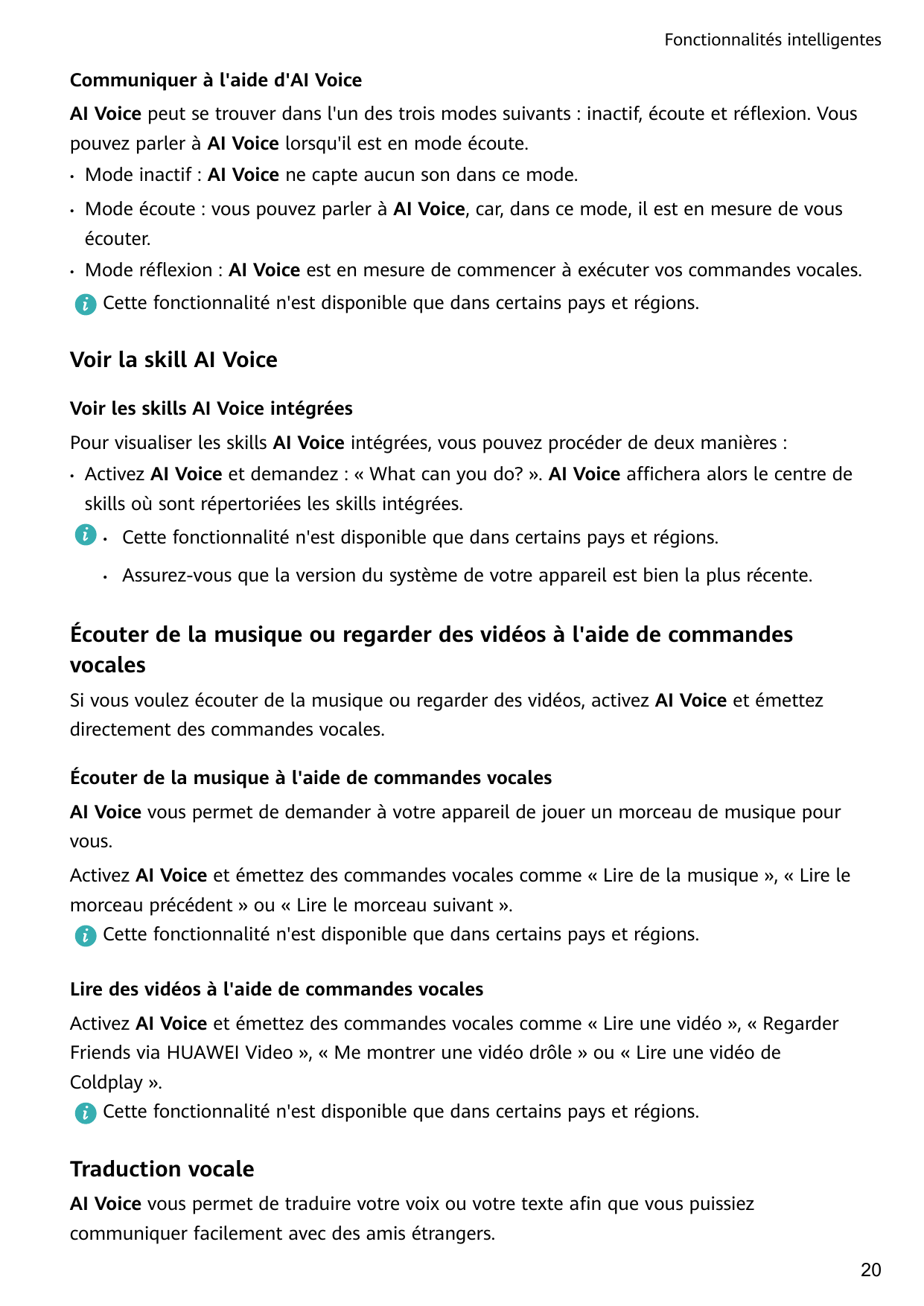 Fonctionnalités intelligentesCommuniquer à l'aide d'AI VoiceAI Voice peut se trouver dans l'un des trois modes suivants : inacti