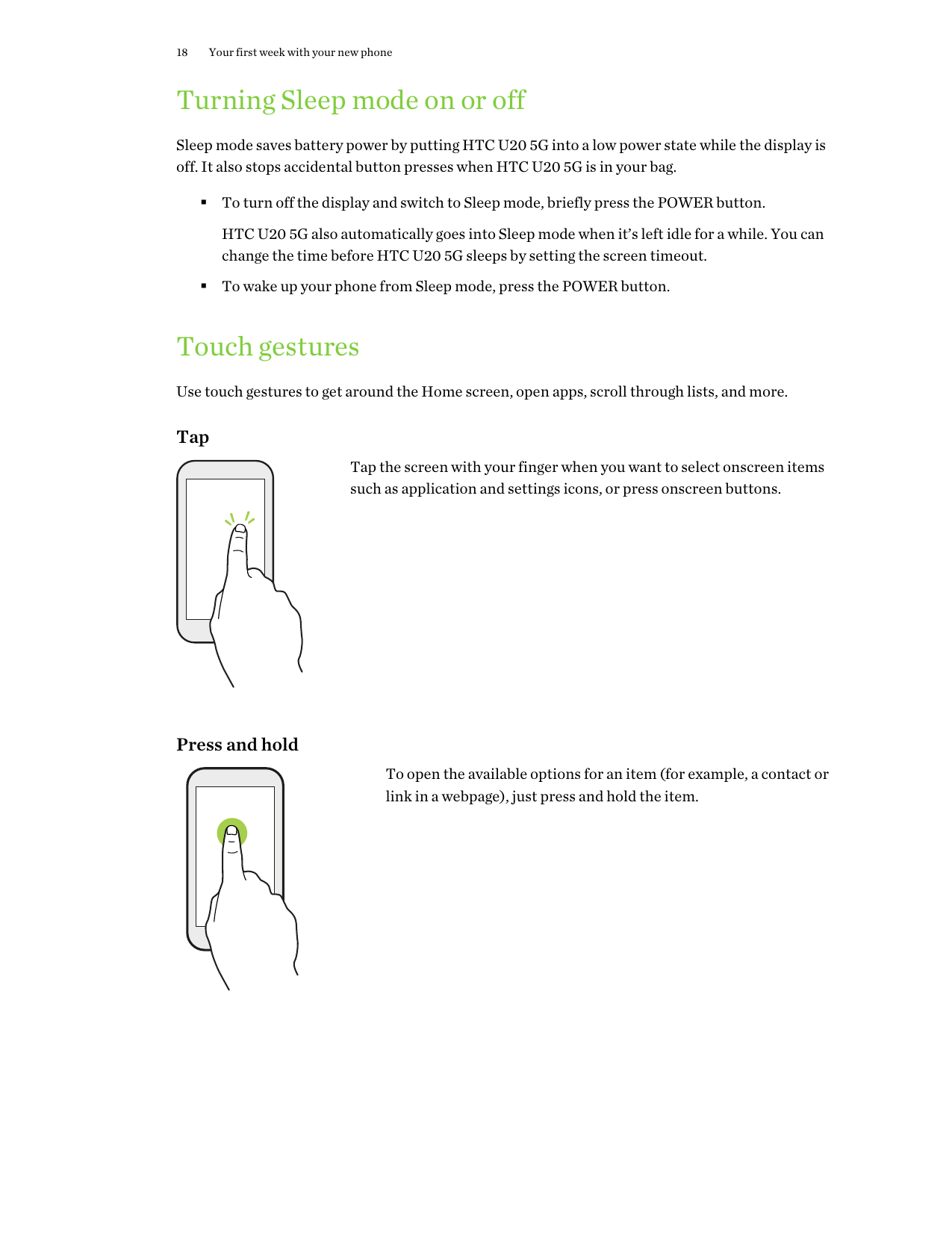 18Your first week with your new phoneTurning Sleep mode on or offSleep mode saves battery power by putting HTC U20 5G into a low