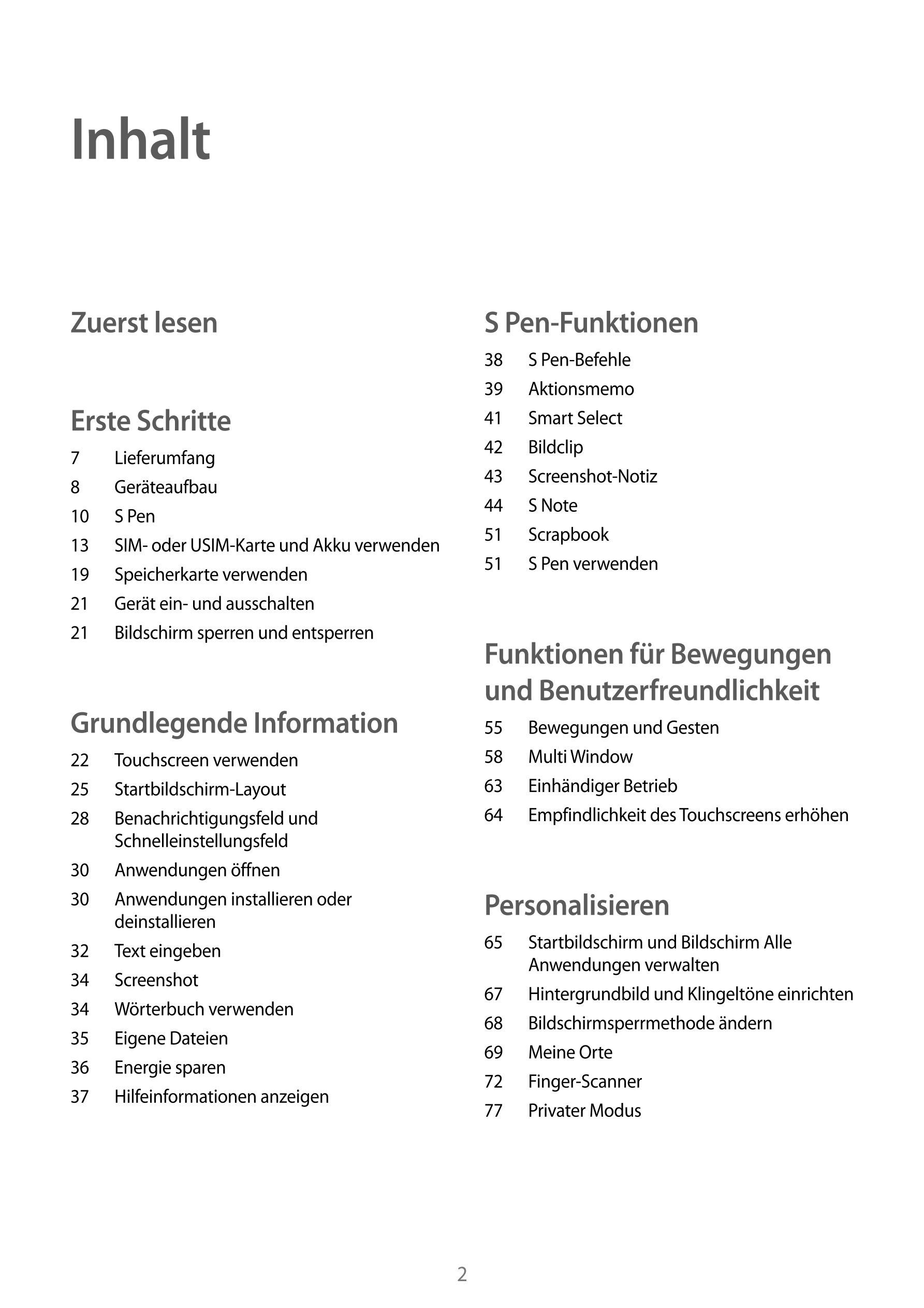 Inhalt
Zuerst lesen S Pen-Funktionen
38  S Pen-Befehle
39  Aktionsmemo
Erste Schritte 41  Smart Select
42  Bildclip
7  Lieferumf