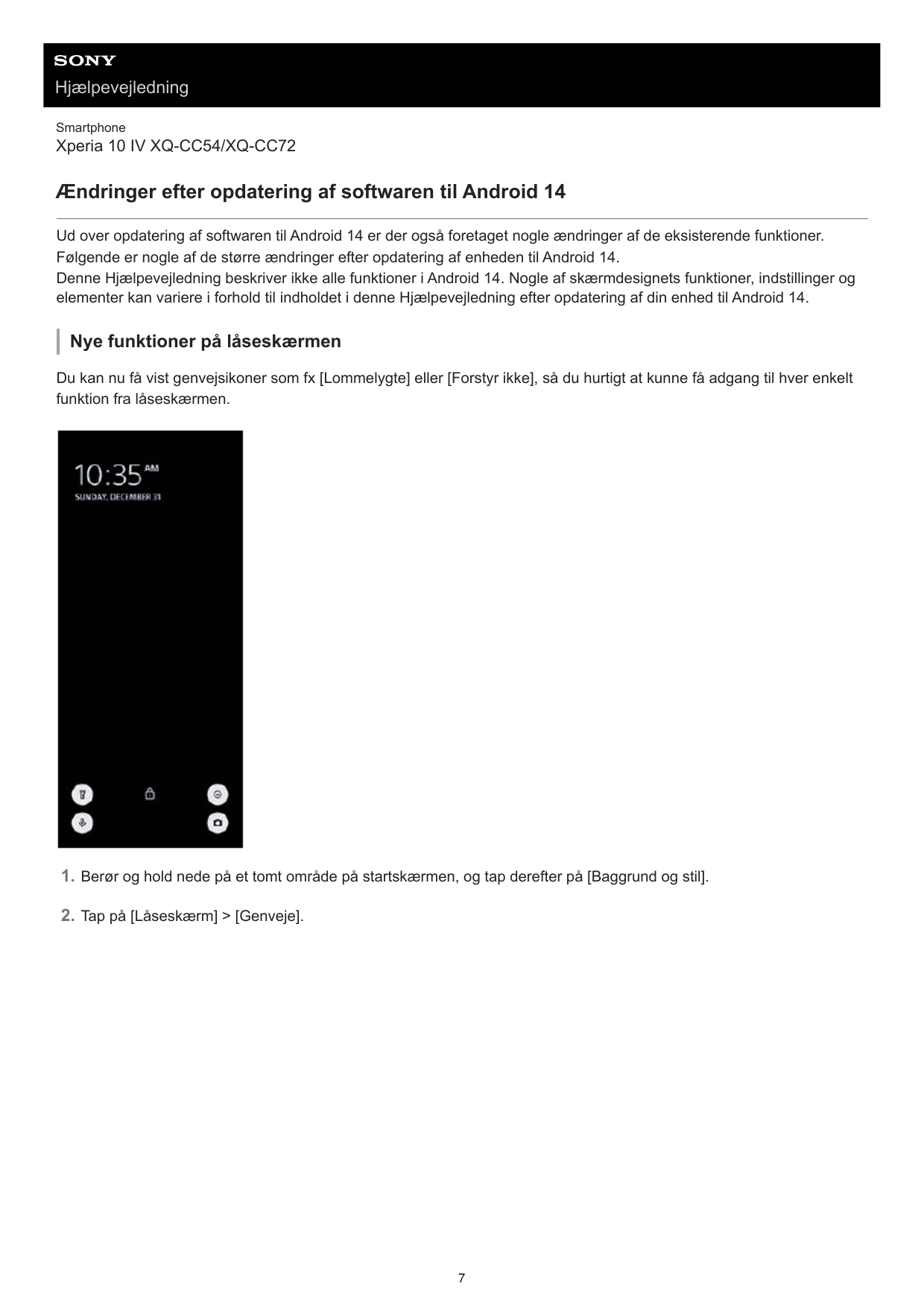 HjælpevejledningSmartphoneXperia 10 IV XQ-CC54/XQ-CC72Ændringer efter opdatering af softwaren til Android 14Ud over opdatering a