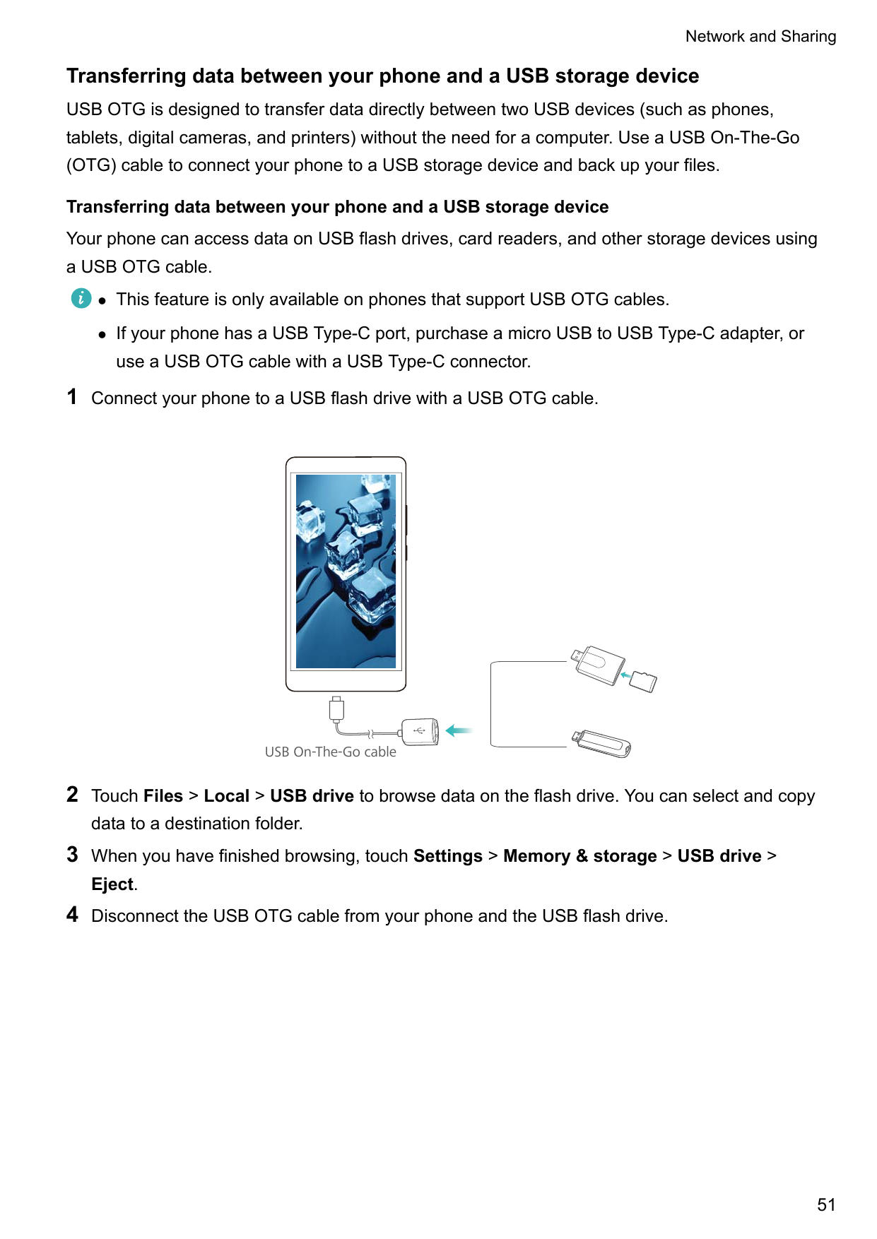 Network and SharingTransferring data between your phone and a USB storage deviceUSB OTG is designed to transfer data directly be