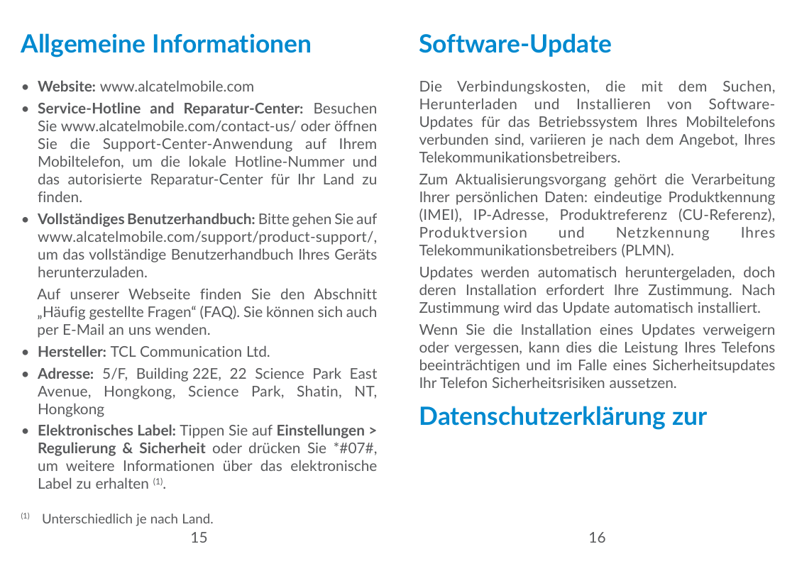 Allgemeine InformationenSoftware-Update• Website: www.alcatelmobile.com• Service-Hotline and Reparatur-Center: BesuchenSie www.a