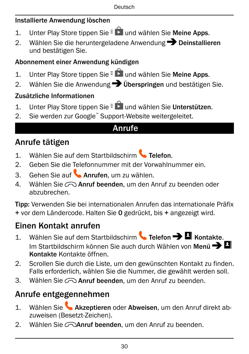 DeutschInstallierte Anwendung löschen1.2.Unter Play Store tippen Sieund wählen Sie Meine Apps.Wählen Sie die heruntergeladene An