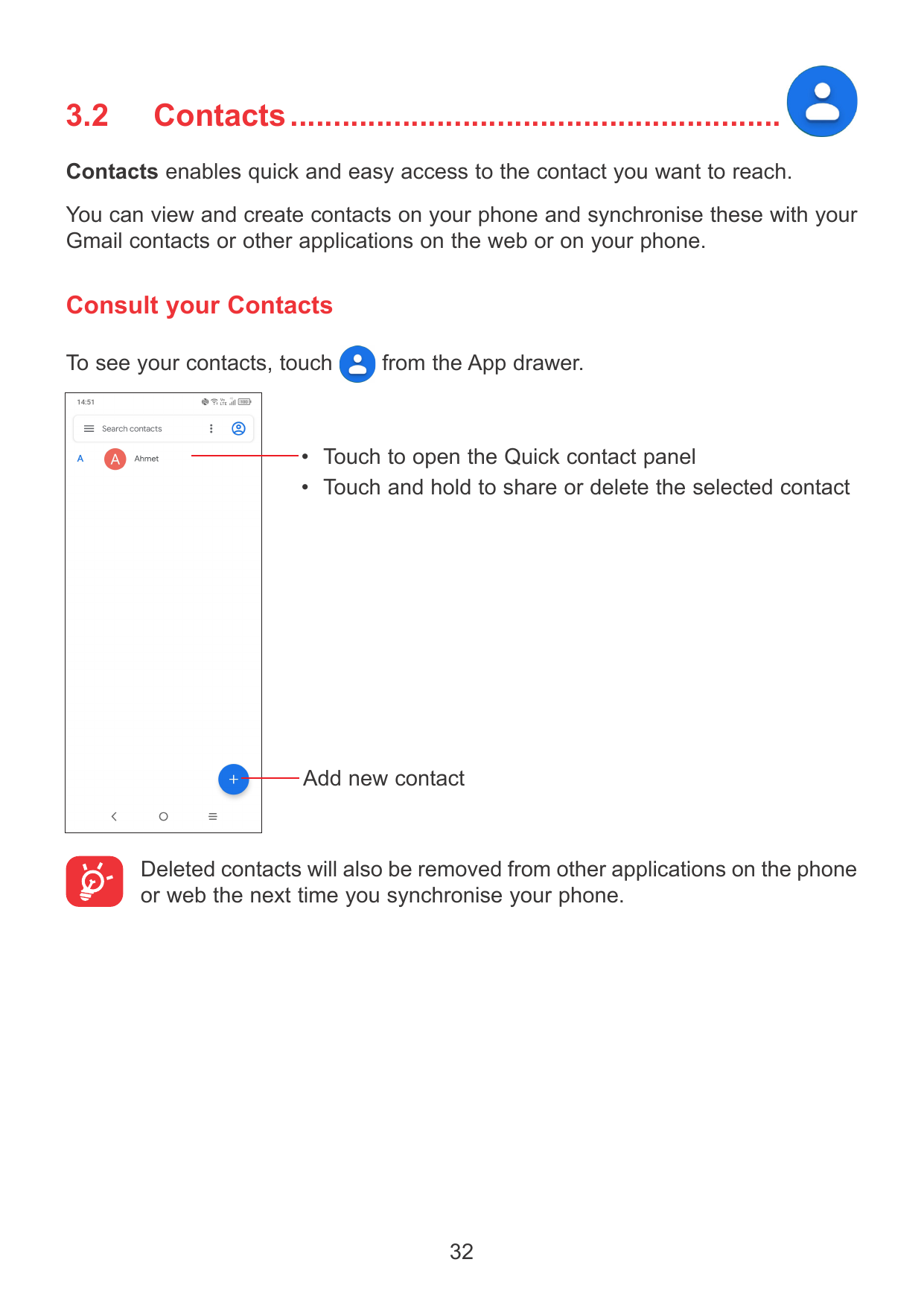 3.2Contacts..........................................................Contacts enables quick and easy access to the contact you w