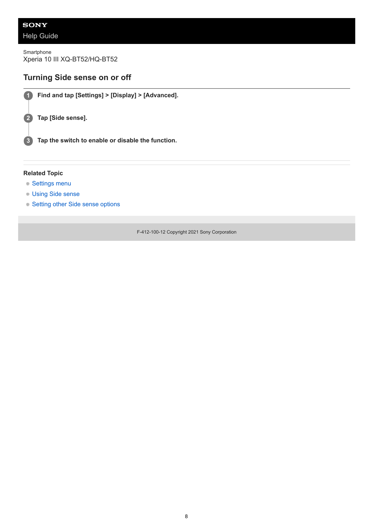 Help GuideSmartphoneXperia 10 III XQ-BT52/HQ-BT52Turning Side sense on or off1Find and tap [Settings] > [Display] > [Advanced].2