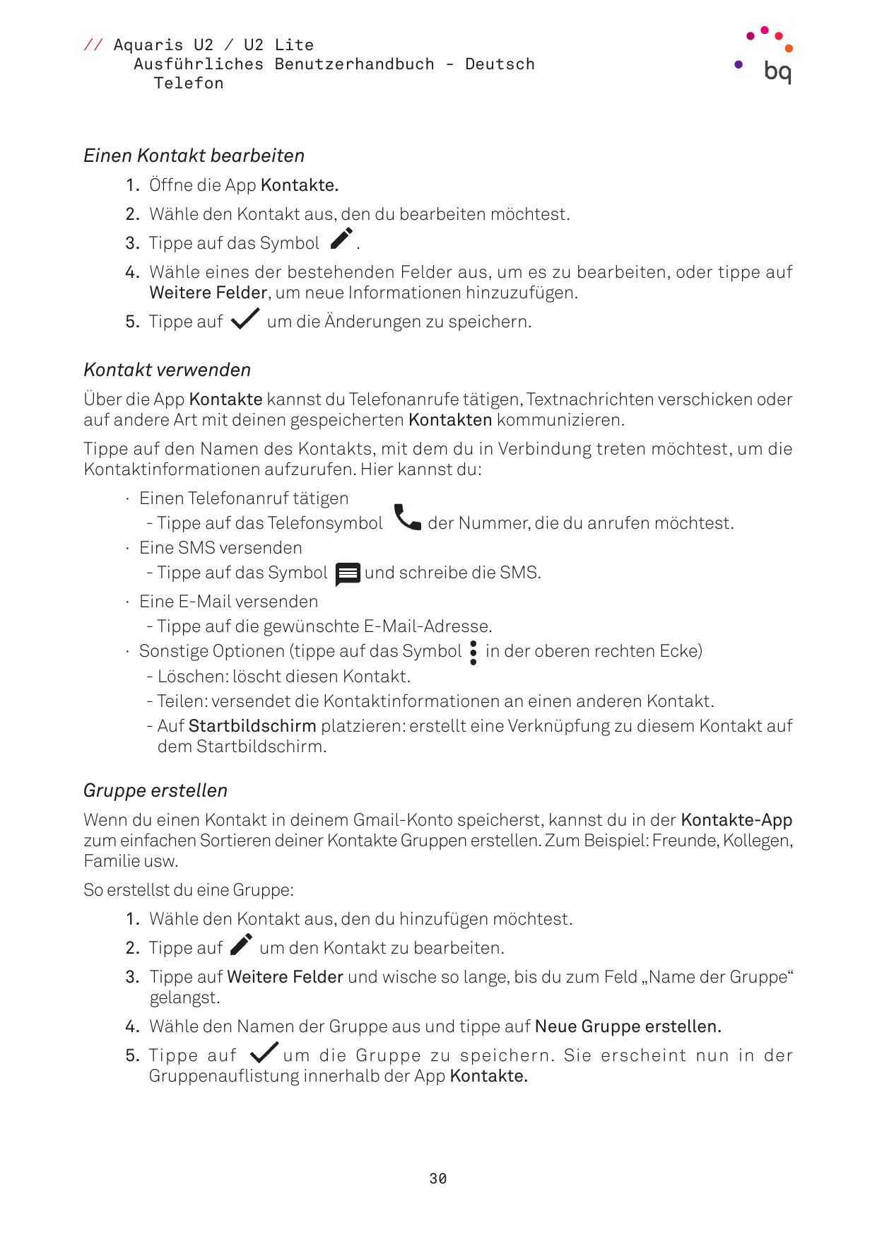 // Aquaris U2 / U2 LiteAusführliches Benutzerhandbuch - DeutschTelefonEinen Kontakt bearbeiten1. Öffne die App Kontakte.2. Wähle