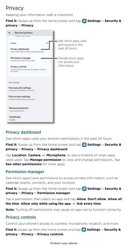 PrivacyKeeping your information safe is important.Find it: Swipe up from the home screen and tapprivacy > Privacy Settings > Sec