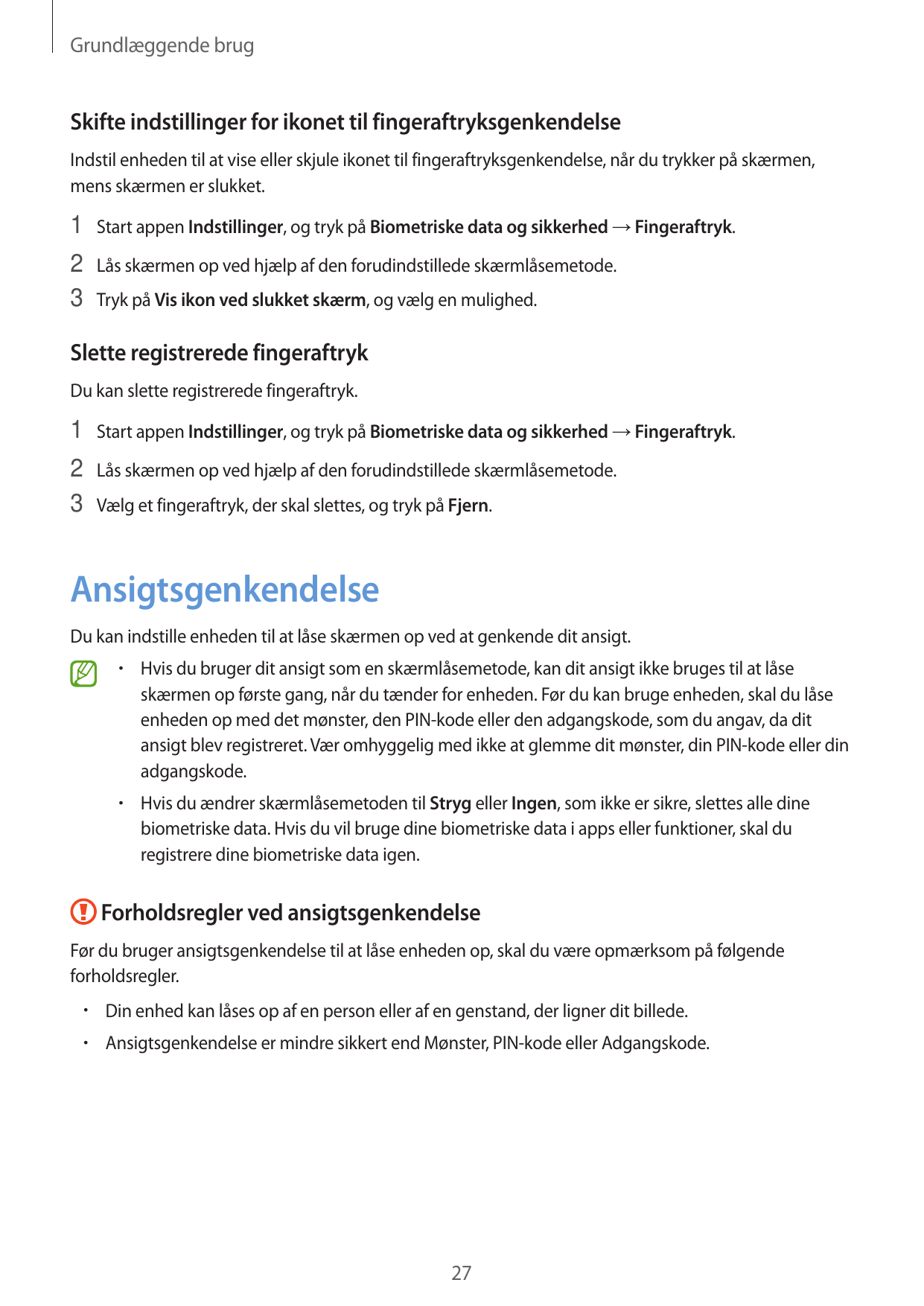 Grundlæggende brugSkifte indstillinger for ikonet til fingeraftryksgenkendelseIndstil enheden til at vise eller skjule ikonet ti