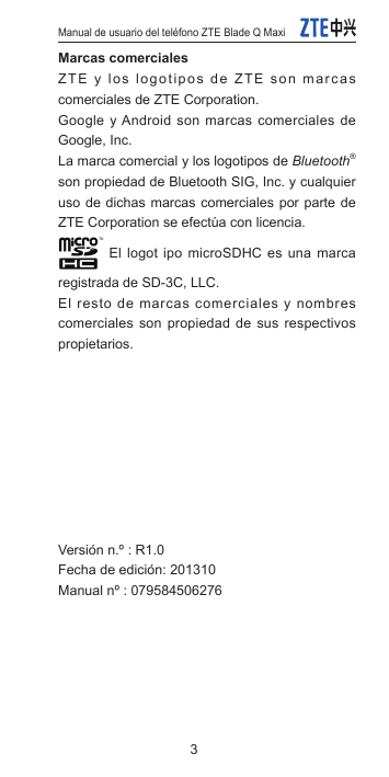 Manual de usuario del teléfono ZTE Blade Q MaxiMarcas comercialesZTE y los logotipos de ZTE son marcascomerciales de ZTE Corpora