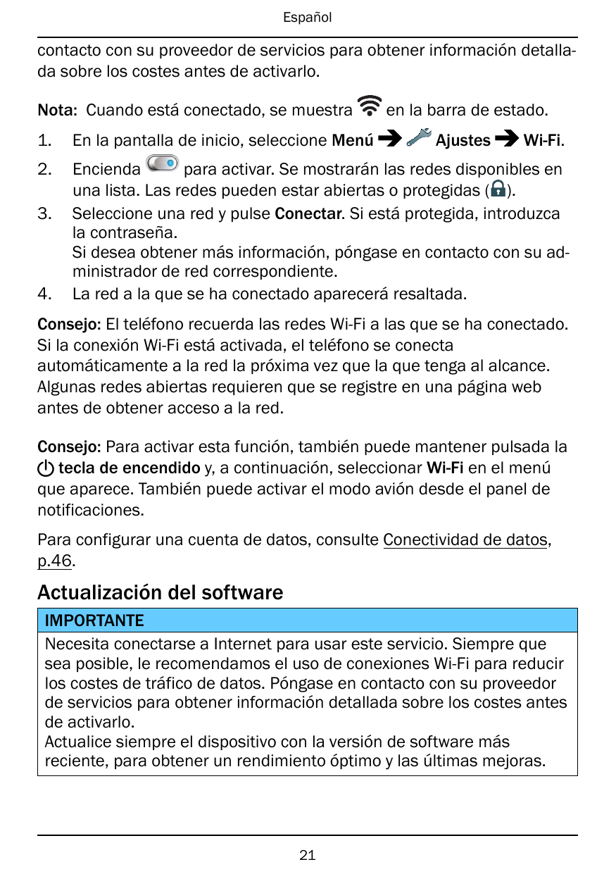 Españolcontacto con su proveedor de servicios para obtener información detallada sobre los costes antes de activarlo.Nota: Cuand