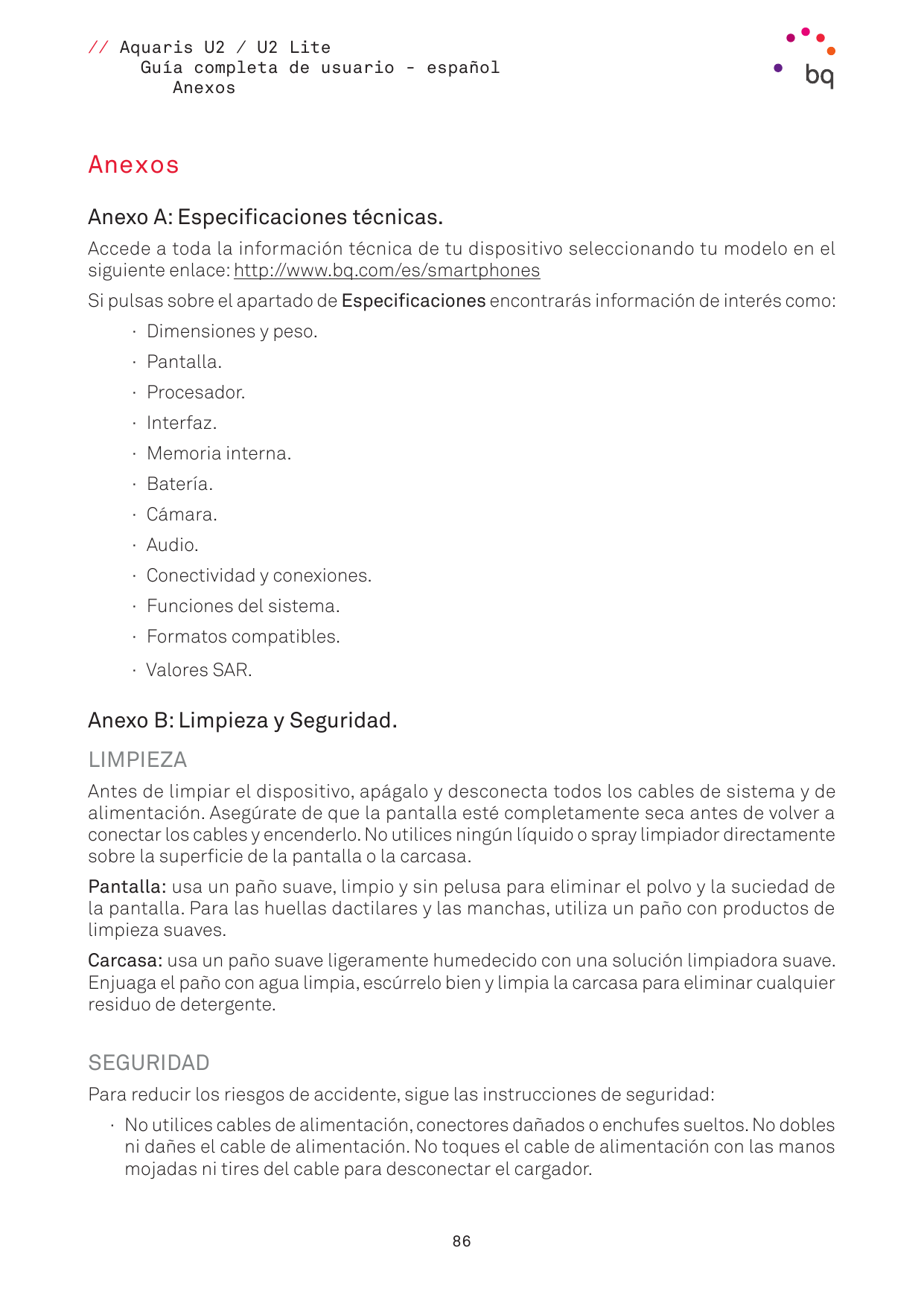 // Aquaris U2 / U2 LiteGuía completa de usuario - españolAnexosAnexosAnexo A: Especificaciones técnicas.Accede a toda la informa
