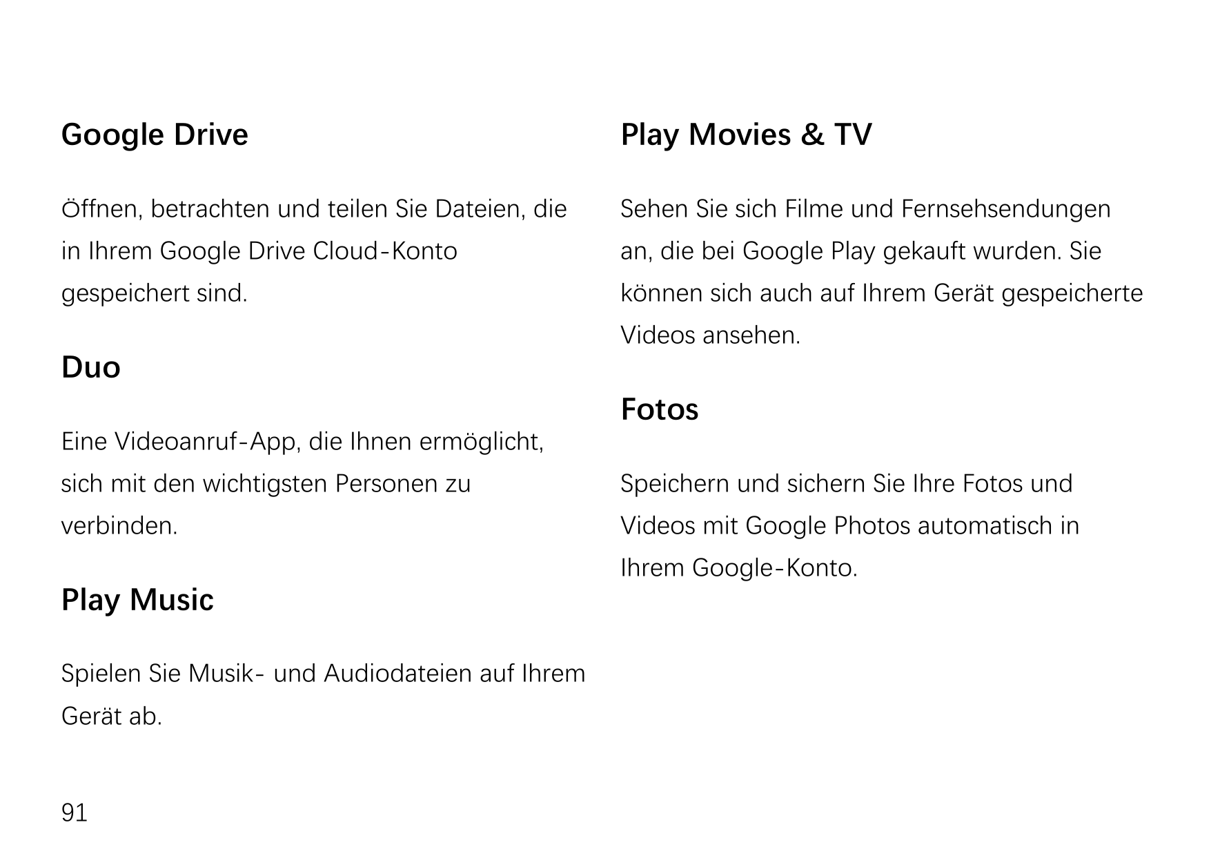 Google DrivePlay Movies & TVÖffnen, betrachten und teilen Sie Dateien, dieSehen Sie sich Filme und Fernsehsendungenin Ihrem Goog