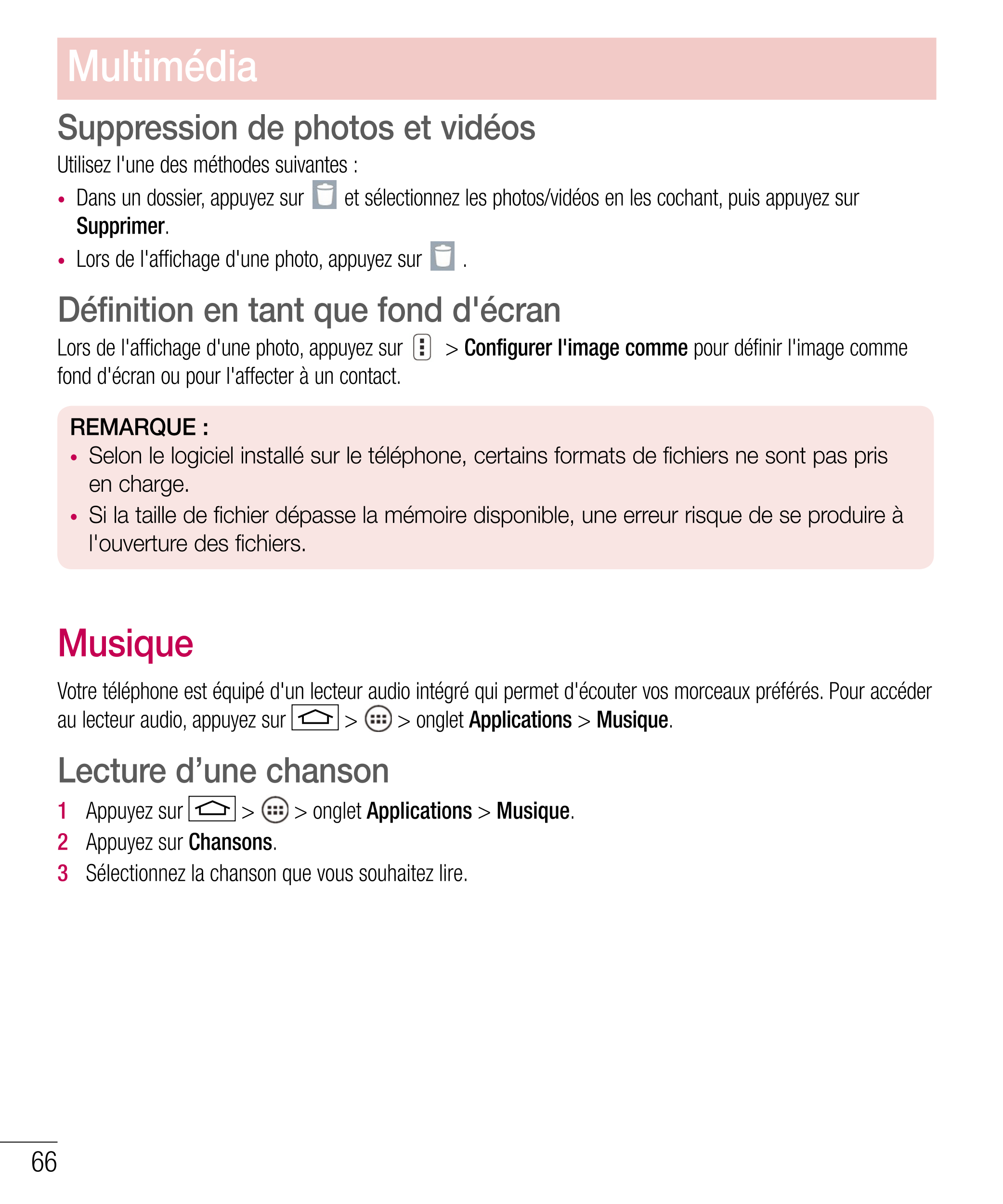 Multimédia
Suppression de photos et vidéos
Utilisez l'une des méthodes suivantes :
•  Dans un dossier, appuyez sur  et sélection