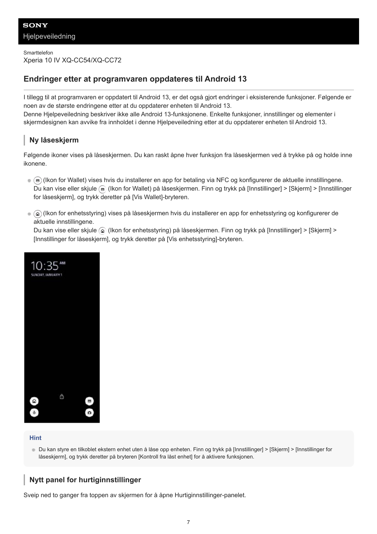 HjelpeveiledningSmarttelefonXperia 10 IV XQ-CC54/XQ-CC72Endringer etter at programvaren oppdateres til Android 13I tillegg til a