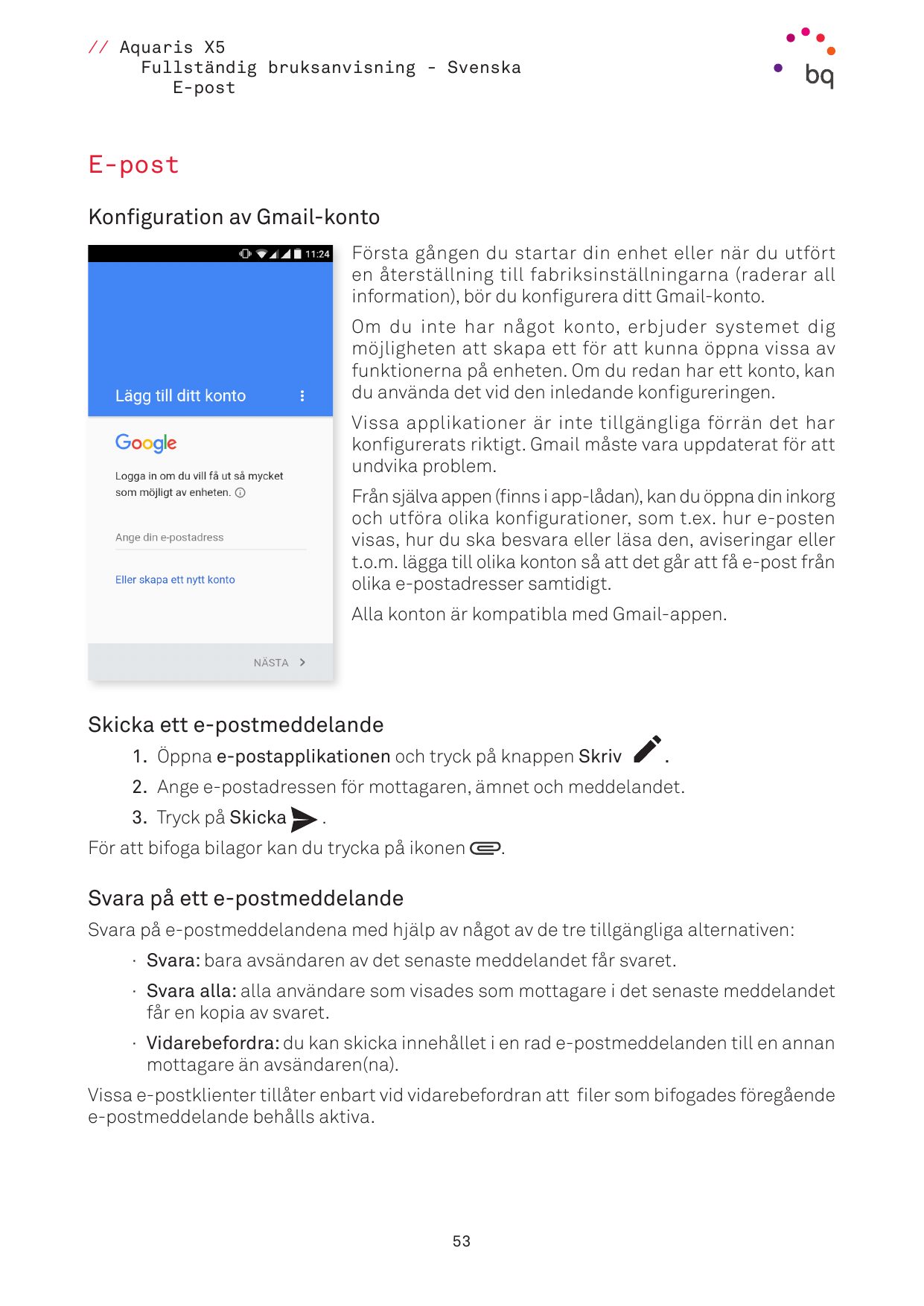 // Aquaris X5Fullständig bruksanvisning - SvenskaE-postE-postKonfiguration av Gmail-kontoFörsta gången du startar din enhet elle