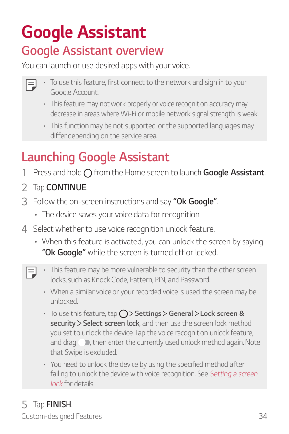 Google AssistantGoogle Assistant overviewYou can launch or use desired apps with your voice.• To use this feature, first connect