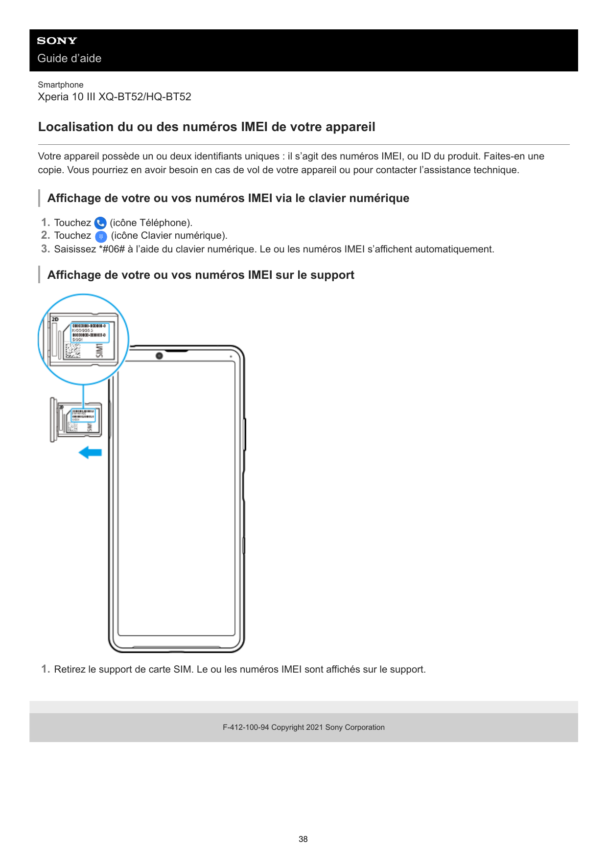 Guide d’aideSmartphoneXperia 10 III XQ-BT52/HQ-BT52Localisation du ou des numéros IMEI de votre appareilVotre appareil possède u