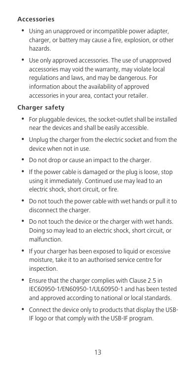 Accessories•Using an unapproved or incompatible power adapter,charger, or battery may cause a fire, explosion, or otherhazards.•