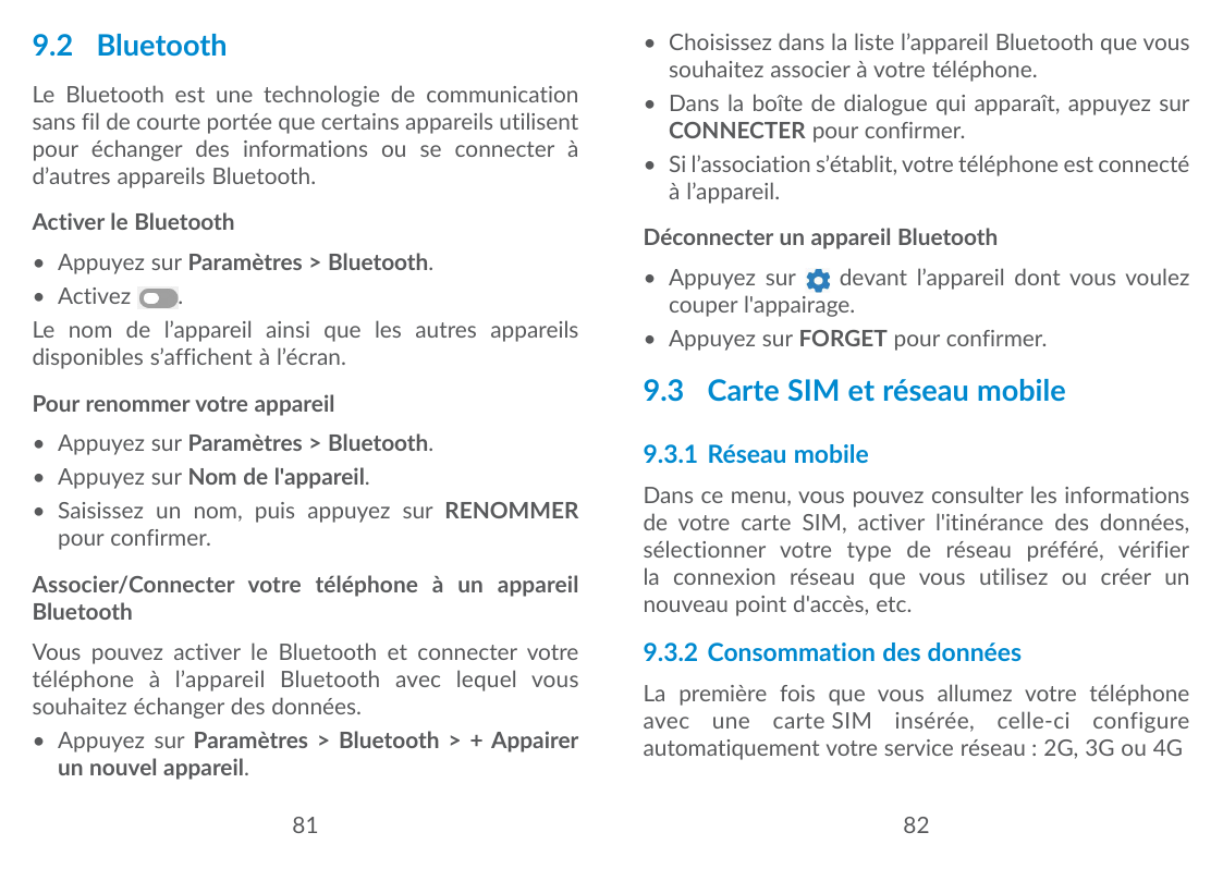 9.2 BluetoothLe Bluetooth est une technologie de communicationsans fil de courte portée que certains appareils utilisentpour éch