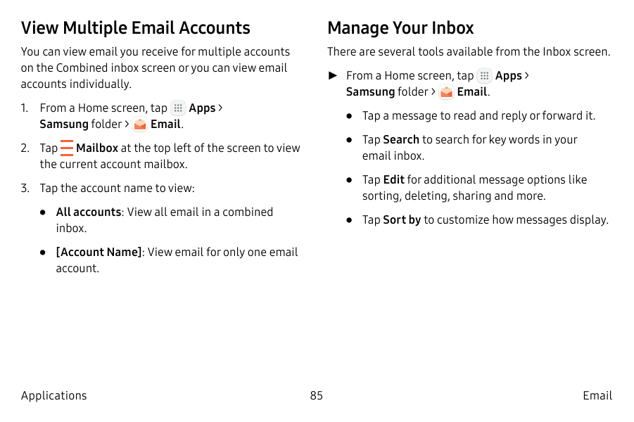 View Multiple Email AccountsManage Your InboxYou can view email you receive for multiple accountson the Combined inbox screen or