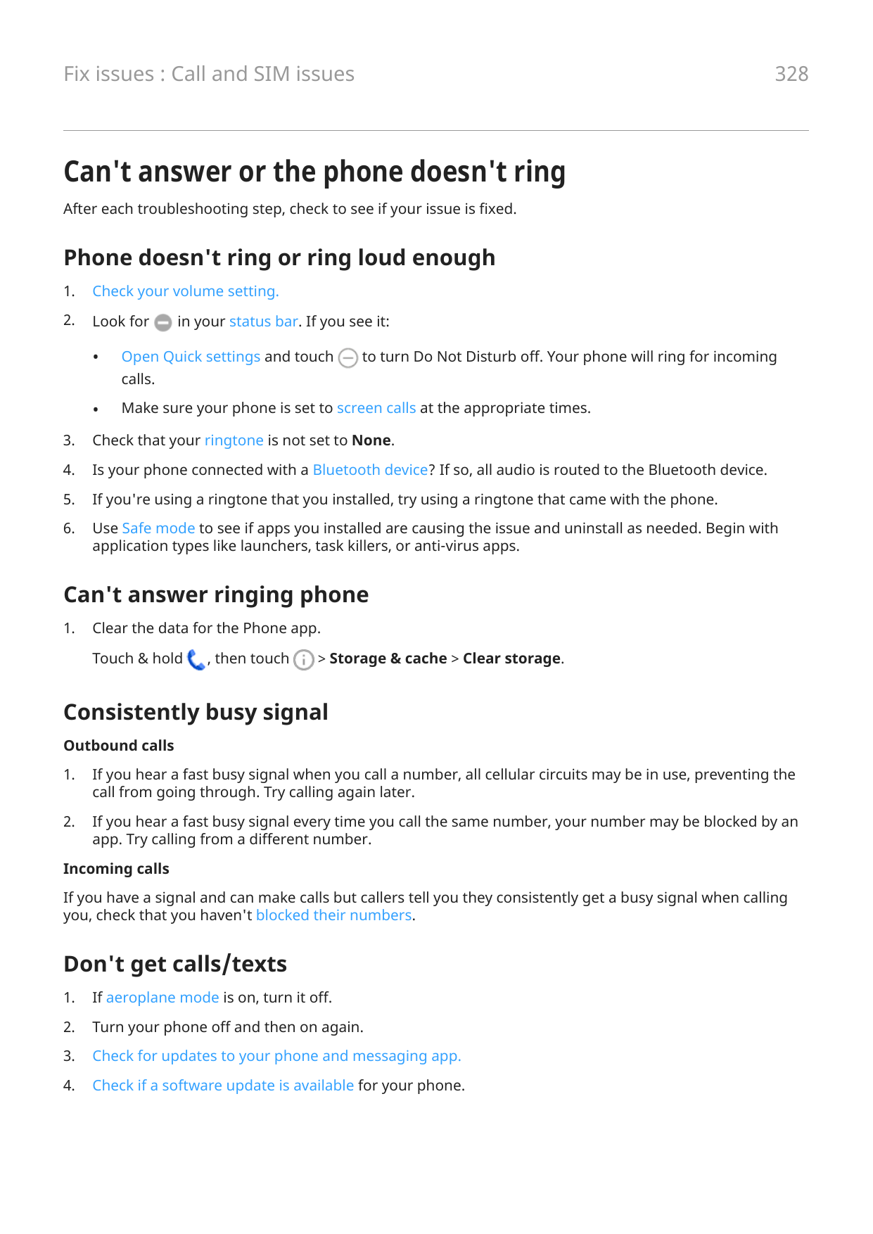 328Fix issues : Call and SIM issuesCan't answer or the phone doesn't ringAfter each troubleshooting step, check to see if your i