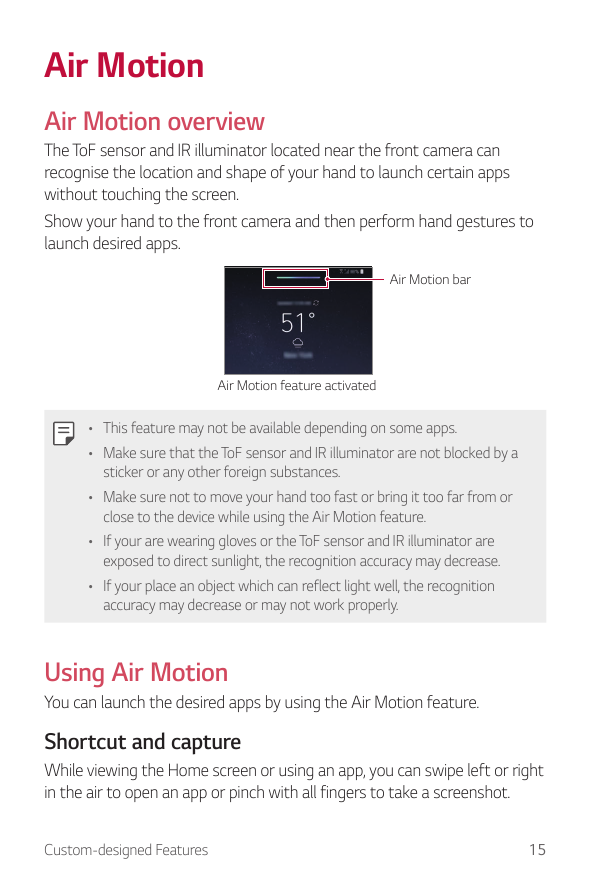 Air MotionAir Motion overviewThe ToF sensor and IR illuminator located near the front camera canrecognise the location and shape