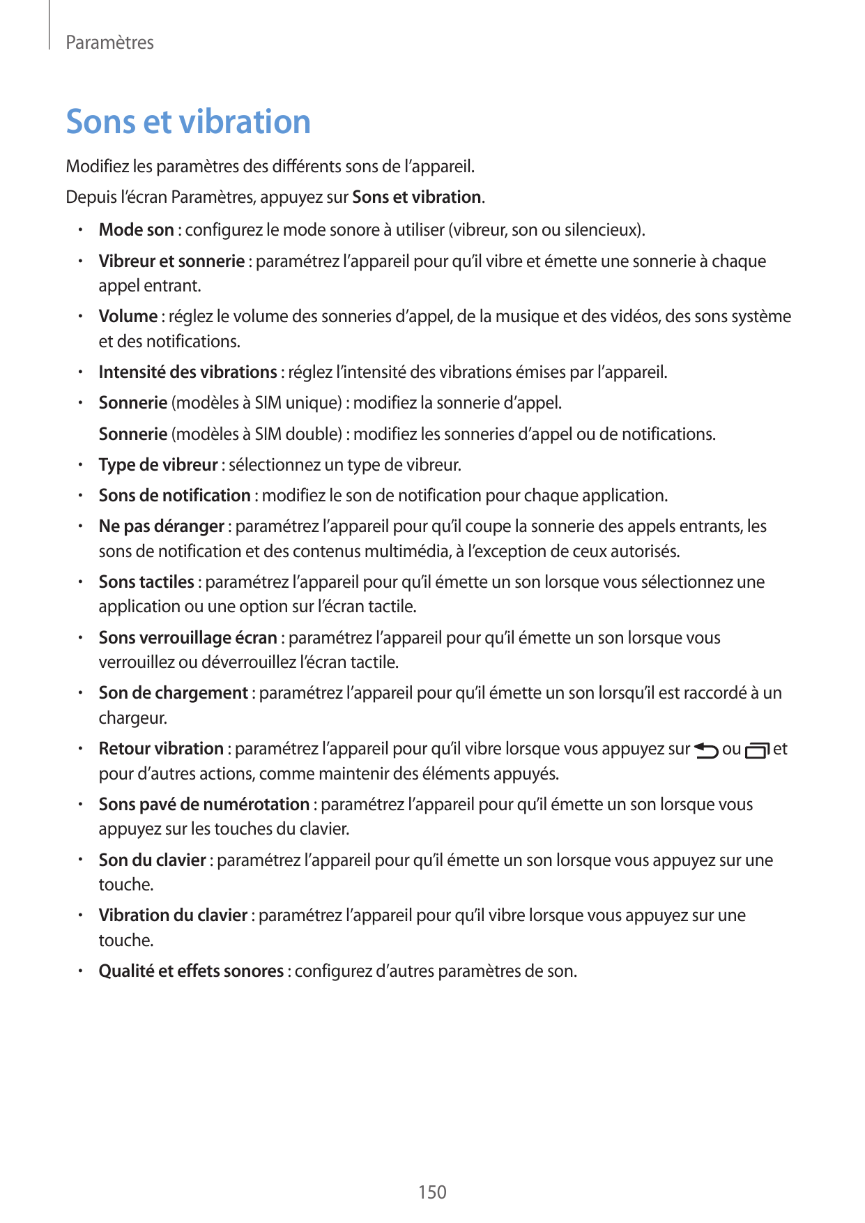ParamètresSons et vibrationModifiez les paramètres des différents sons de l’appareil.Depuis l’écran Paramètres, appuyez sur Sons