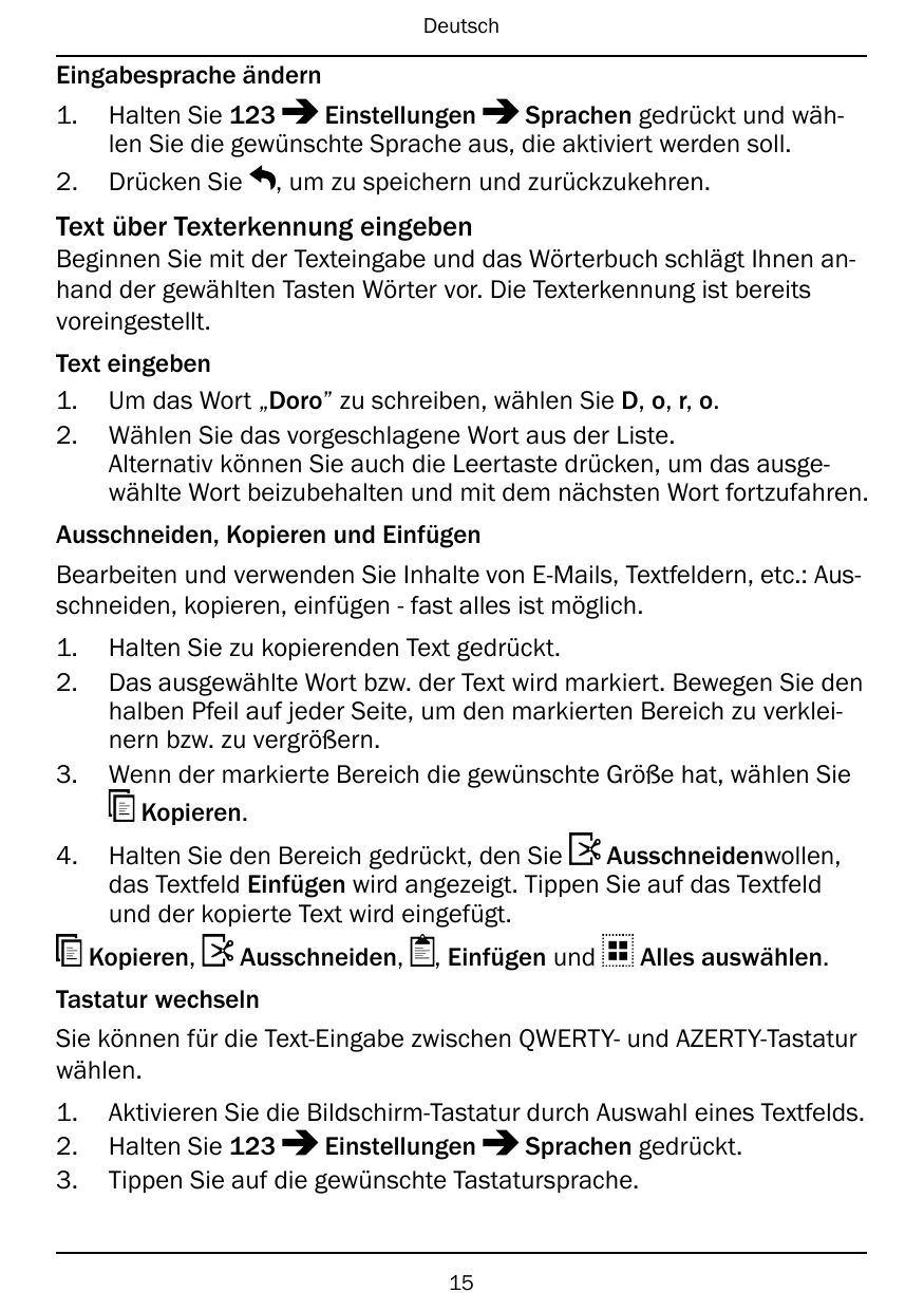 DeutschEingabesprache ändern1.2.Halten Sie 123EinstellungenSprachen gedrückt und wählen Sie die gewünschte Sprache aus, die akti