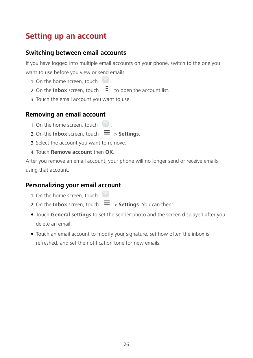 Setting up an accountSwitching between email accountsIf you have logged into multiple email accounts on your phone, switch to th