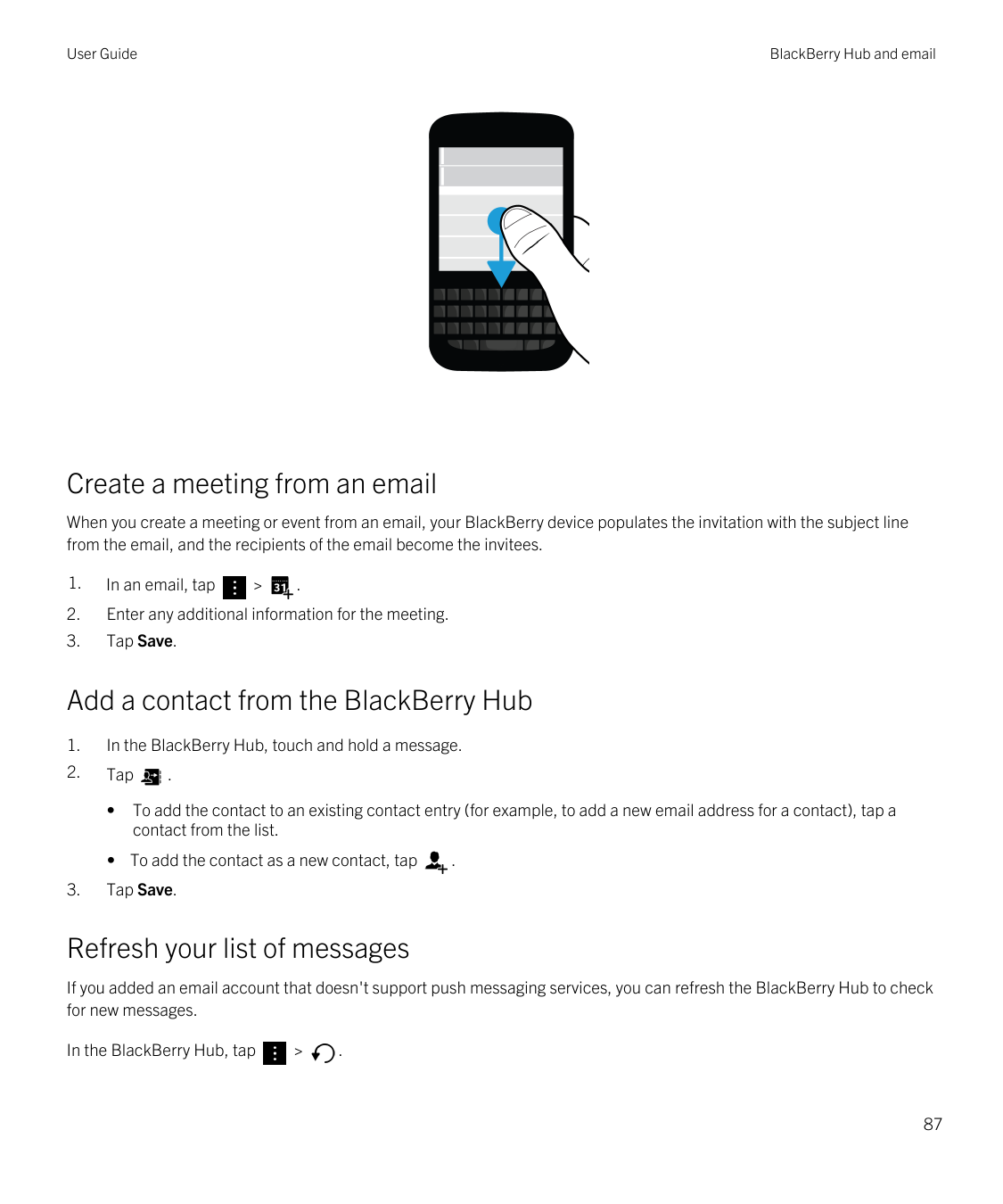 User GuideBlackBerry Hub and emailCreate a meeting from an emailWhen you create a meeting or event from an email, your BlackBerr