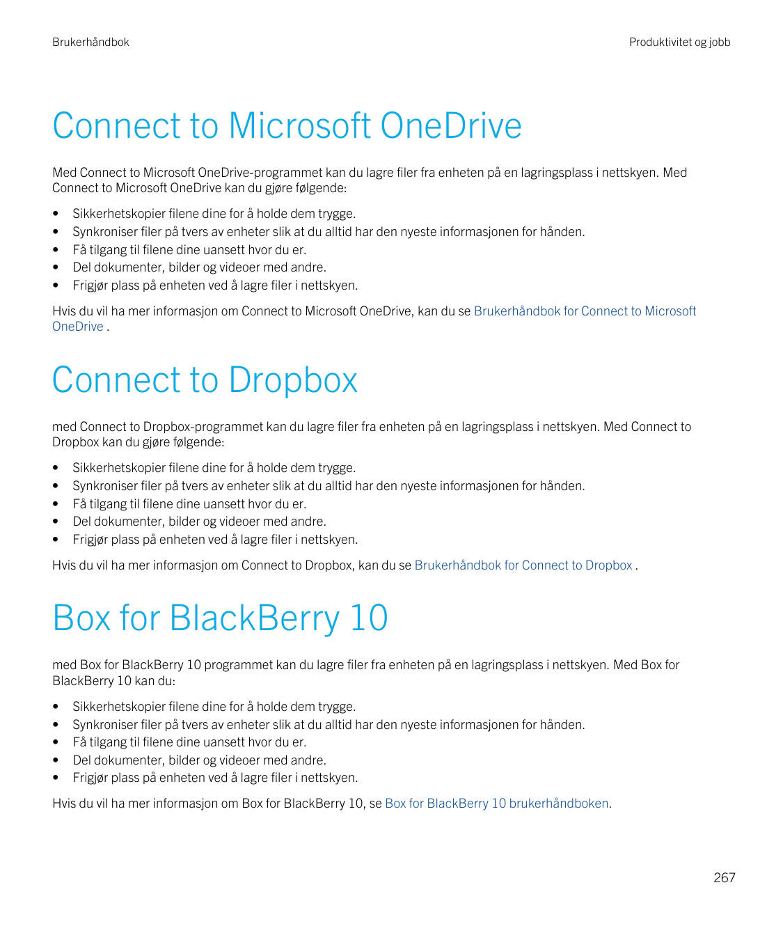 BrukerhåndbokProduktivitet og jobbConnect to Microsoft OneDriveMed Connect to Microsoft OneDrive-programmet kan du lagre filer f