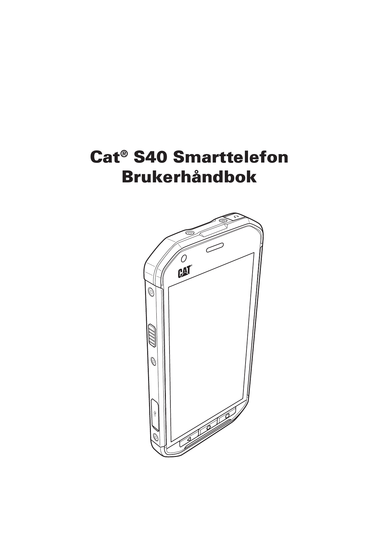 Cat® S40 SmarttelefonBrukerhåndbok