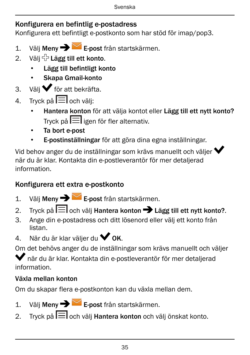 SvenskaKonfigurera en befintlig e-postadressKonfigurera ett befintligt e-postkonto som har stöd för imap/pop3.1.2.E-post från st