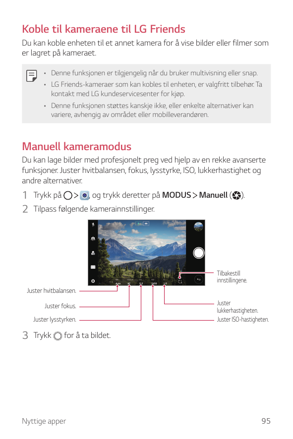 Koble til kameraene til LG FriendsDu kan koble enheten til et annet kamera for å vise bilder eller filmer somer lagret på kamera