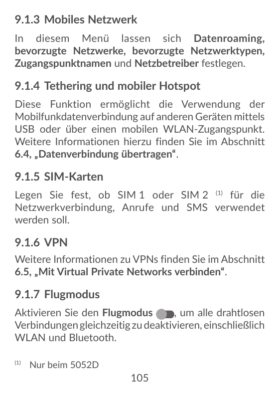 9.1.3 Mobiles NetzwerkIn diesem Menü lassen sich Datenroaming,bevorzugte Netzwerke, bevorzugte Netzwerktypen,Zugangspunktnamen u