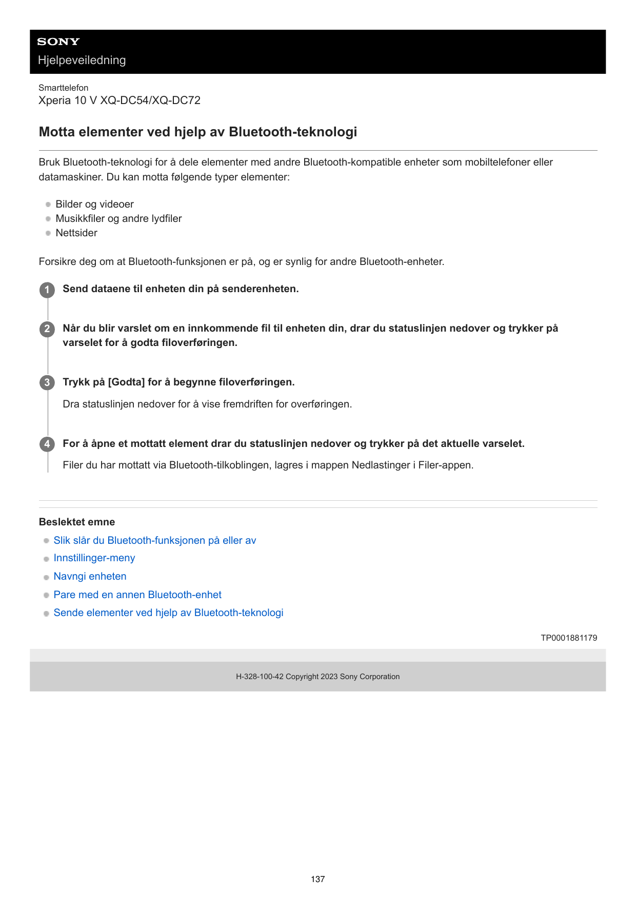HjelpeveiledningSmarttelefonXperia 10 V XQ-DC54/XQ-DC72Motta elementer ved hjelp av Bluetooth-teknologiBruk Bluetooth-teknologi 