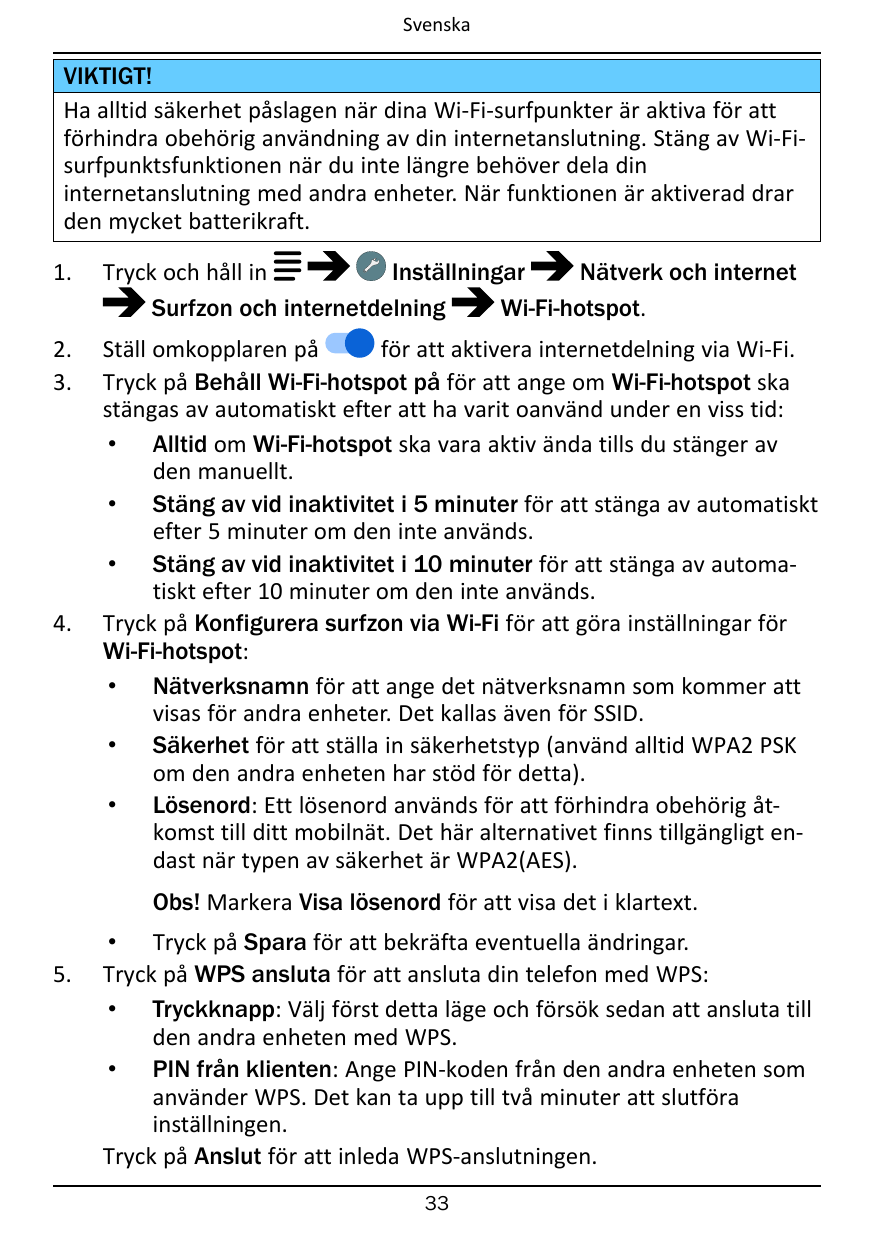 SvenskaVIKTIGT!Ha alltid säkerhet påslagen när dina Wi-Fi-surfpunkter är aktiva för attförhindra obehörig användning av din inte