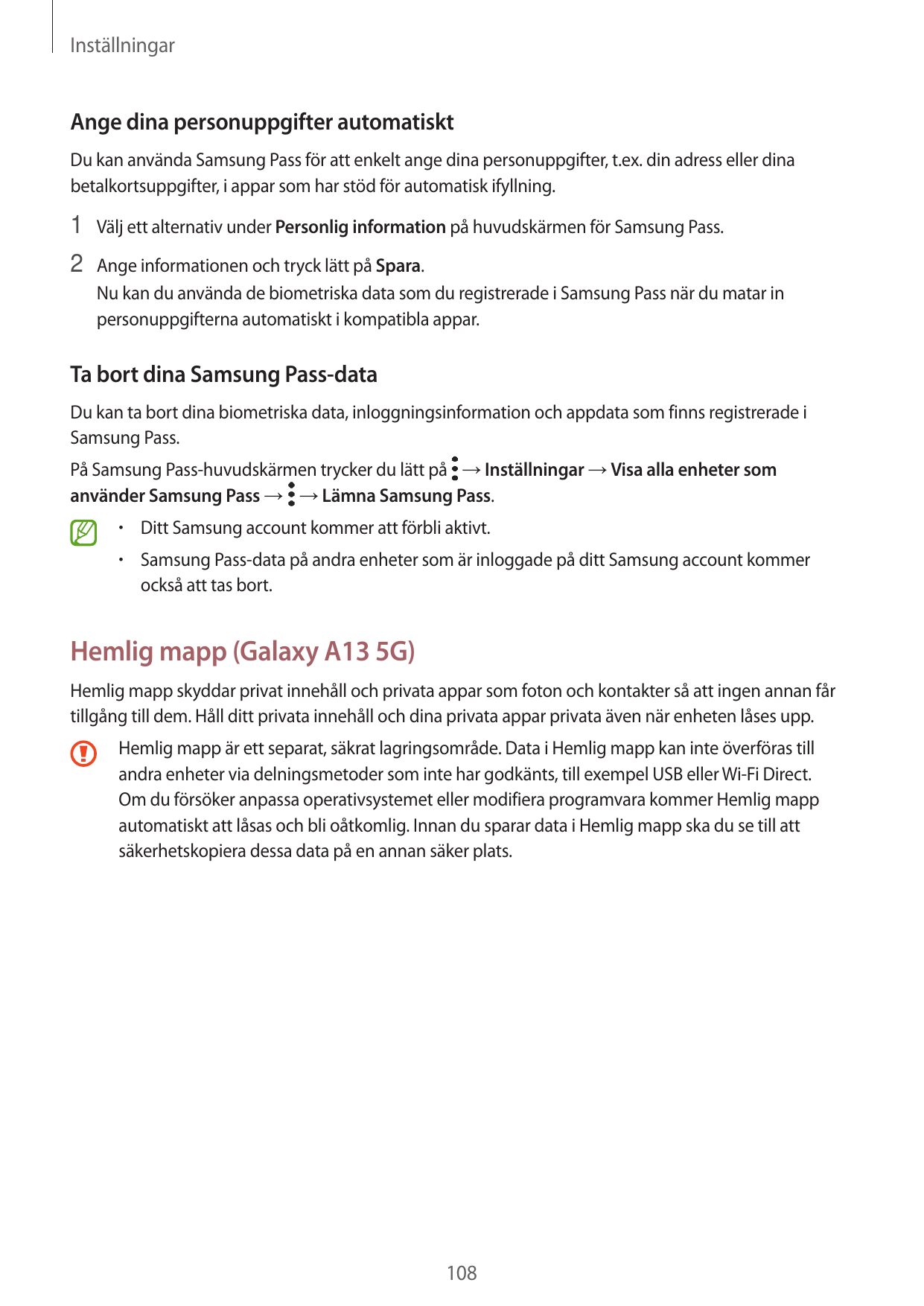 InställningarAnge dina personuppgifter automatisktDu kan använda Samsung Pass för att enkelt ange dina personuppgifter, t.ex. di