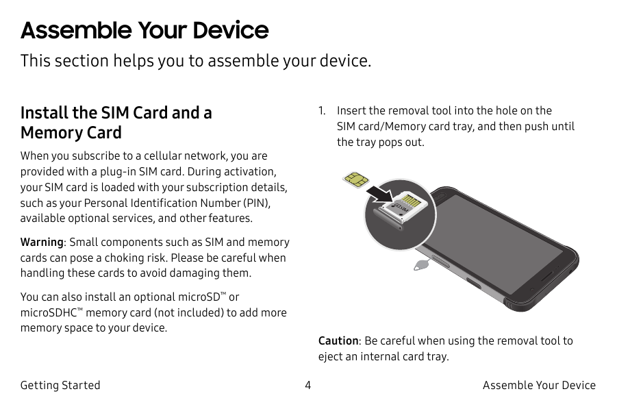 Assemble Your DeviceThis section helps you to assemble your device.Install the SIM Card and aMemory Card1. Insert the removal to